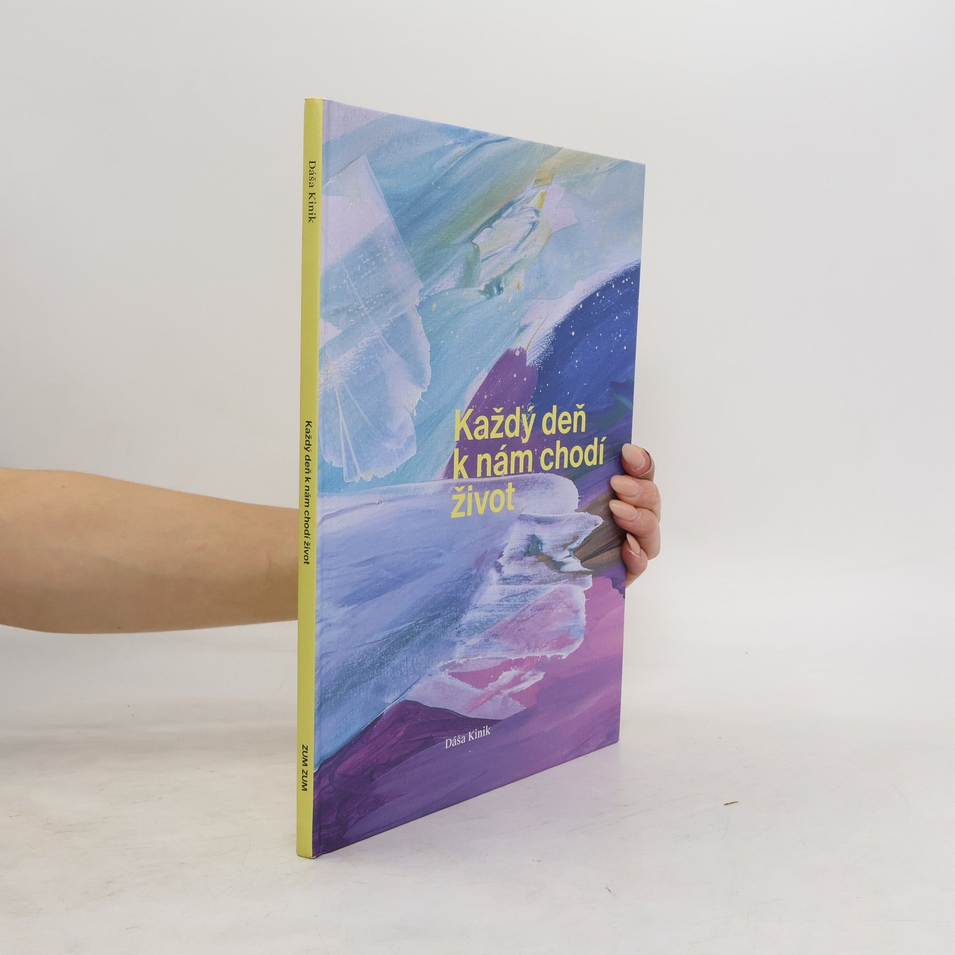 Dáša Kinik Každý deň k nám chodí život