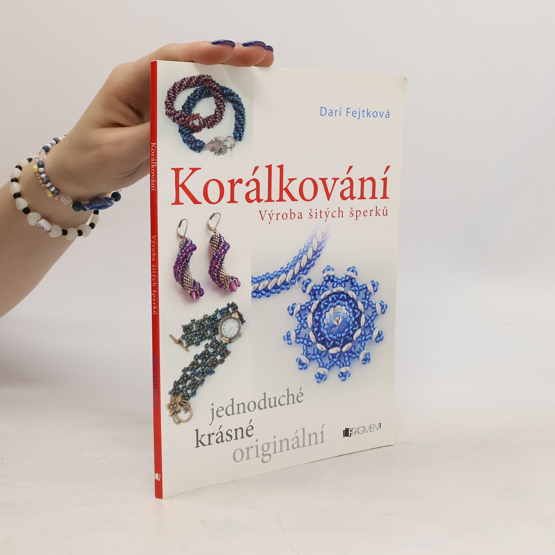 Drahomíra Darí Fejtková Korálkování. Výroba šitých šperků