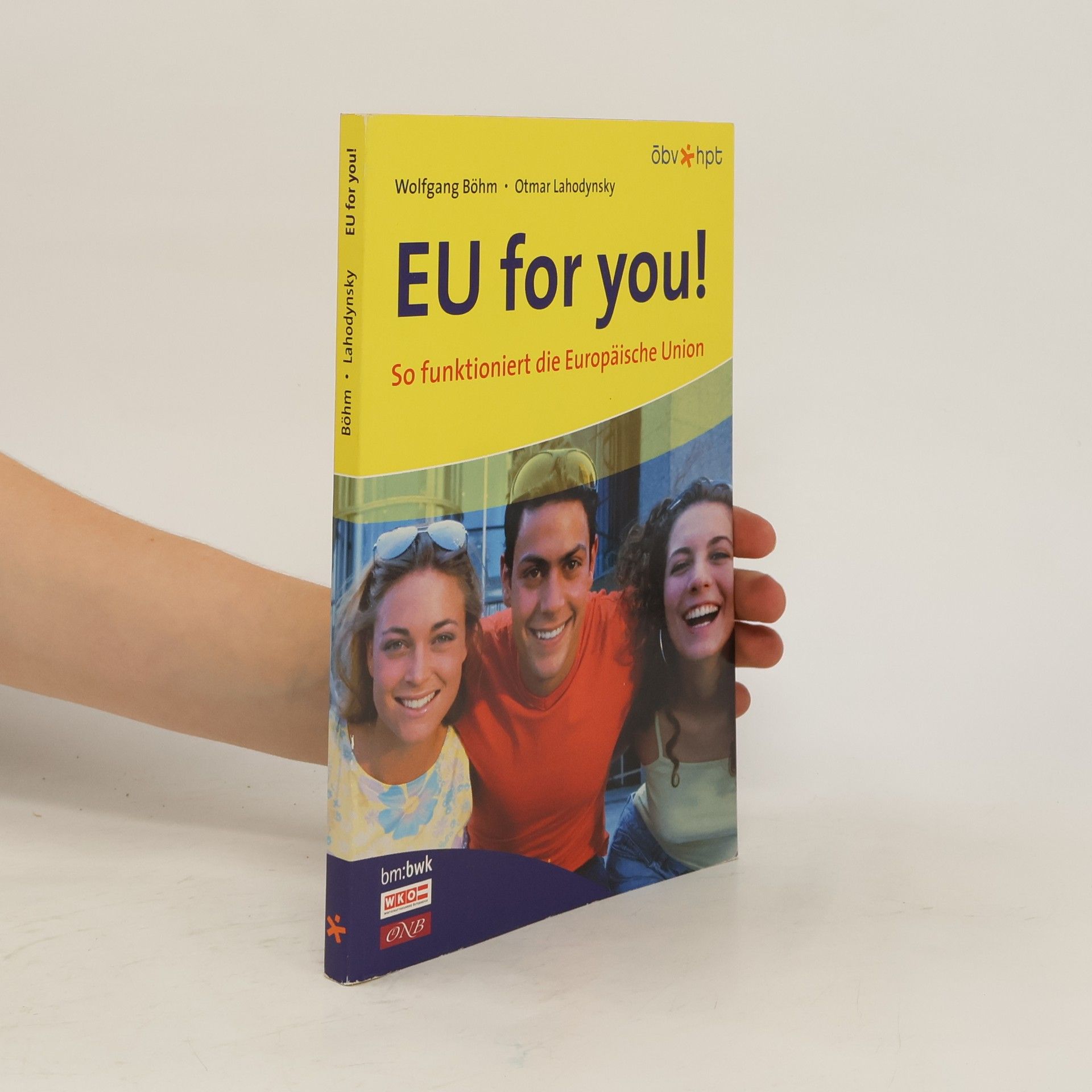 Otmar Lahodynsky EU for you! So funktioniert die Europäische Union