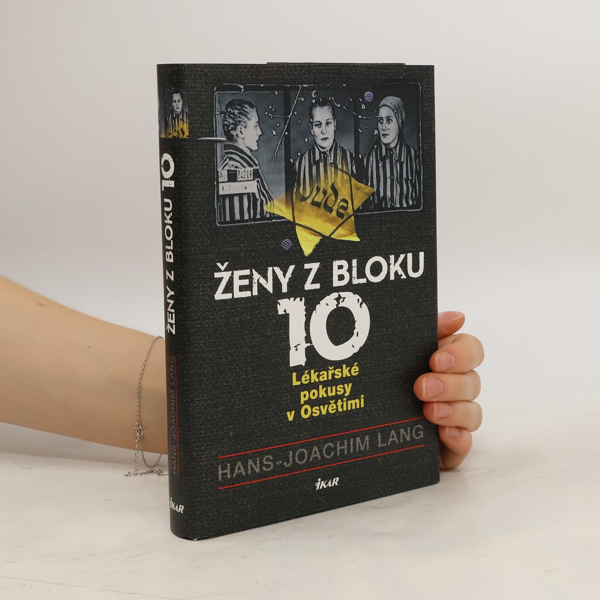 Joachim Lang Ženy z bloku 10 : lékařské pokusy v Osvětimi