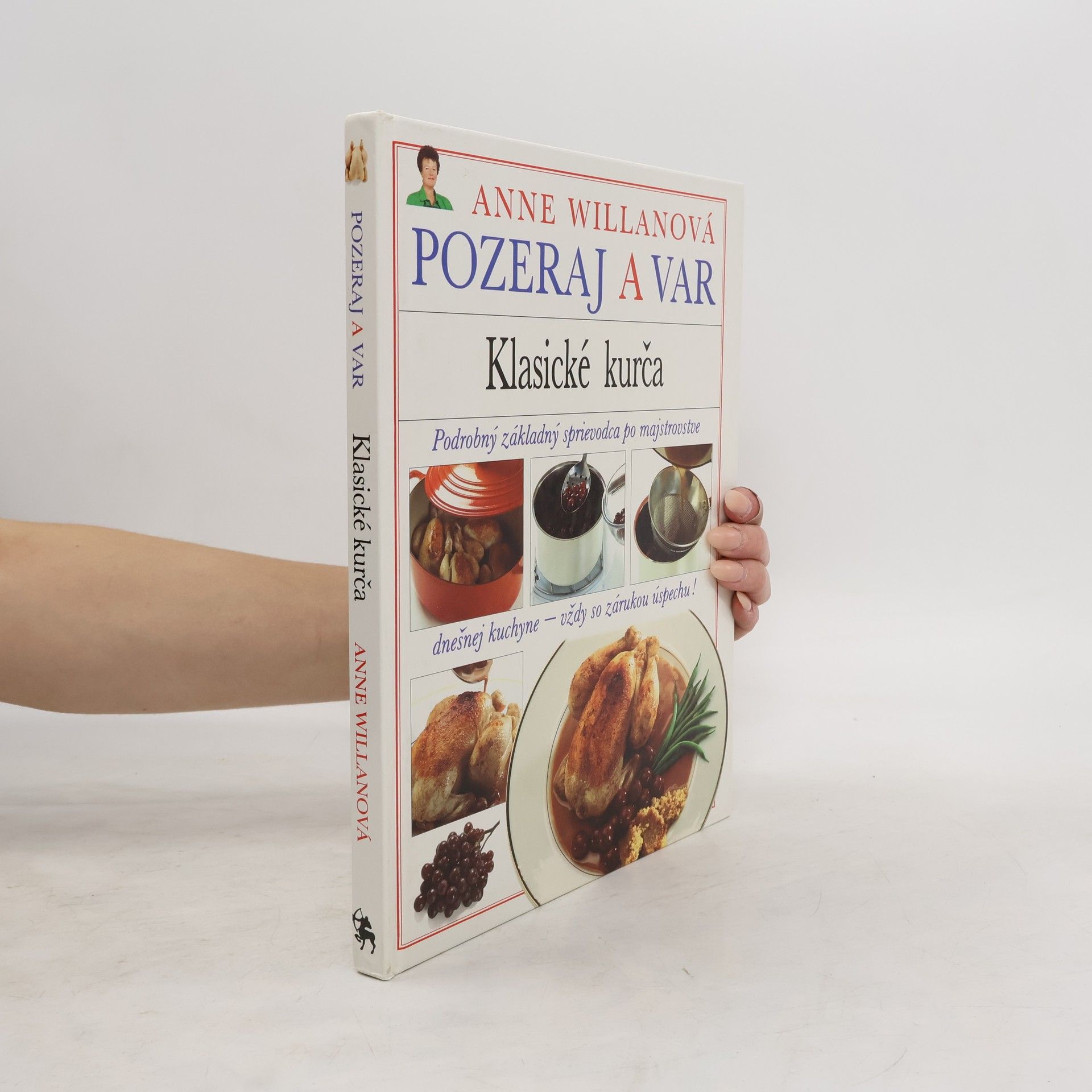 Anne Willan Dívej se a vař. Klasické kuře