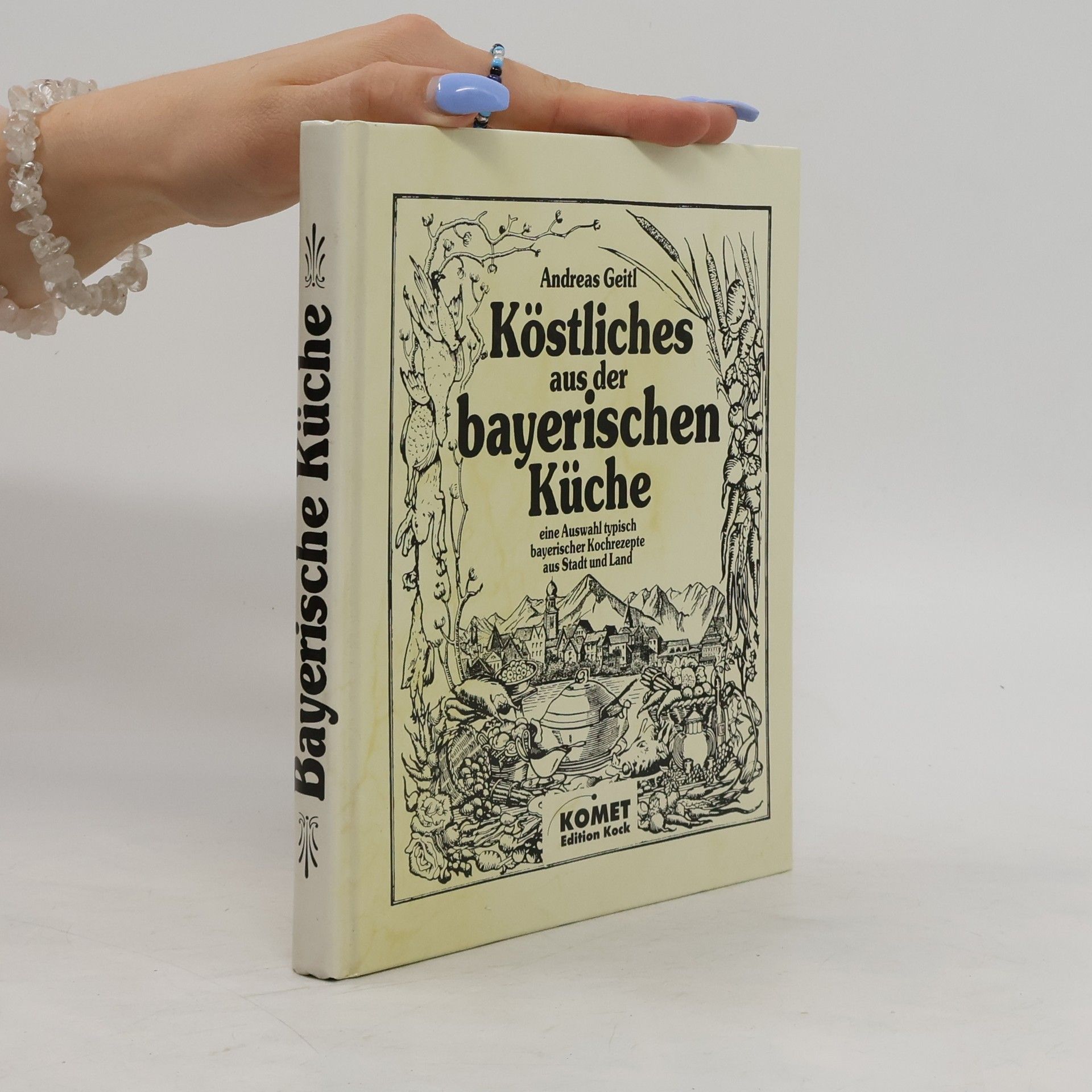 Andreas Geitl Köstliches aus der bayerischen Küche
