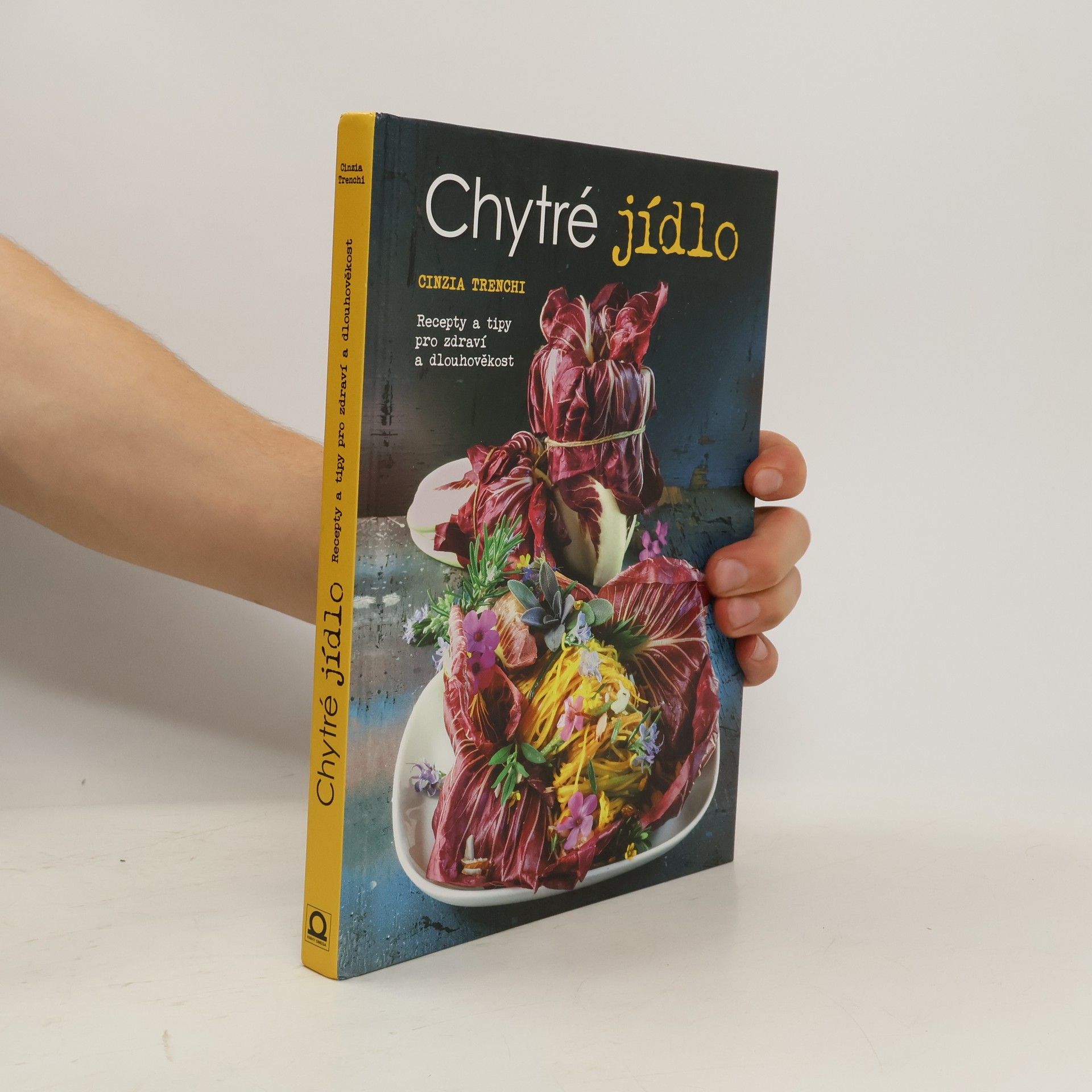 Cinzia Trenchi Chytré jídlo : recepty a tipy na to, jak být zdravý a žít déle