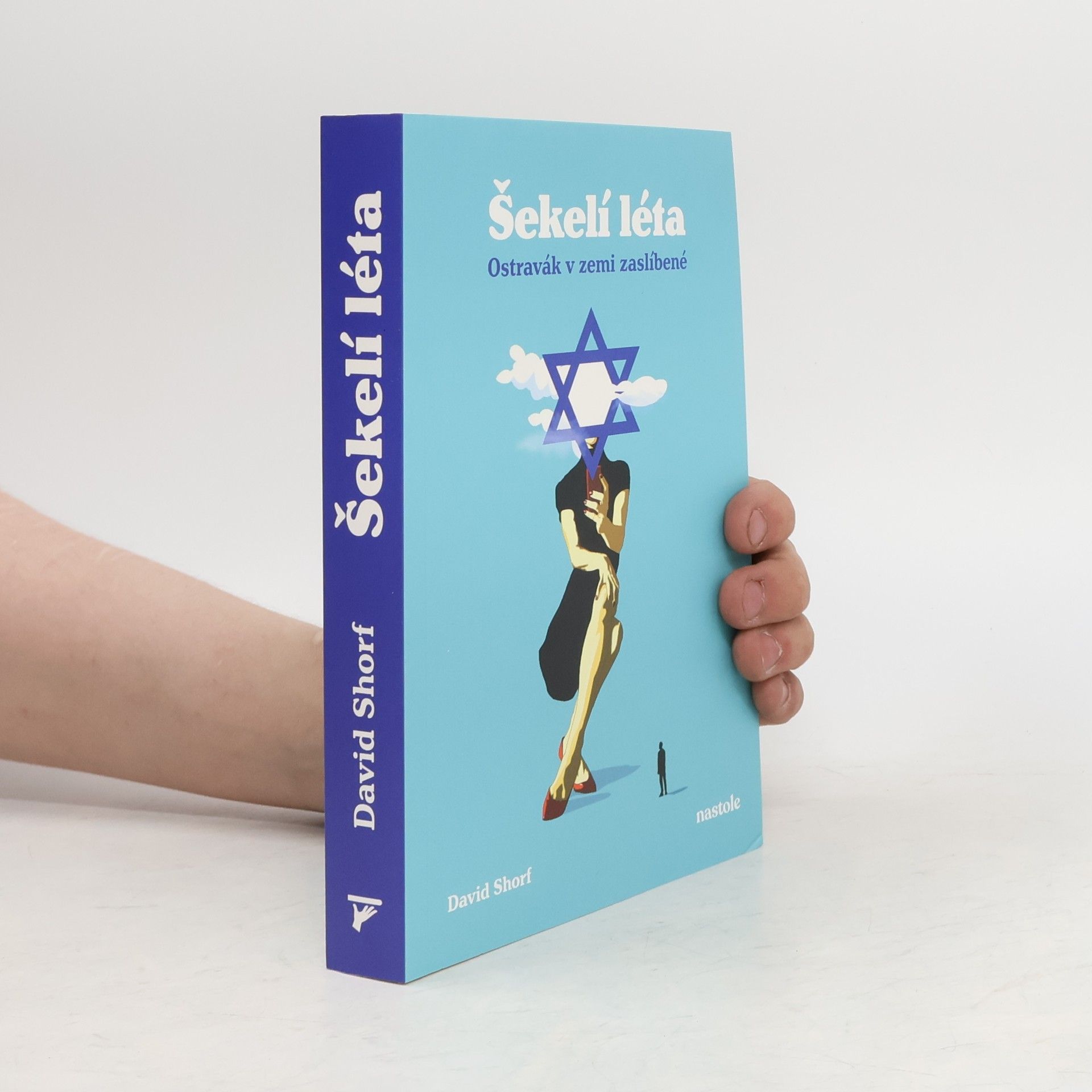 David Shorf Šekelí léta. ostravák v zemi zaslíbené