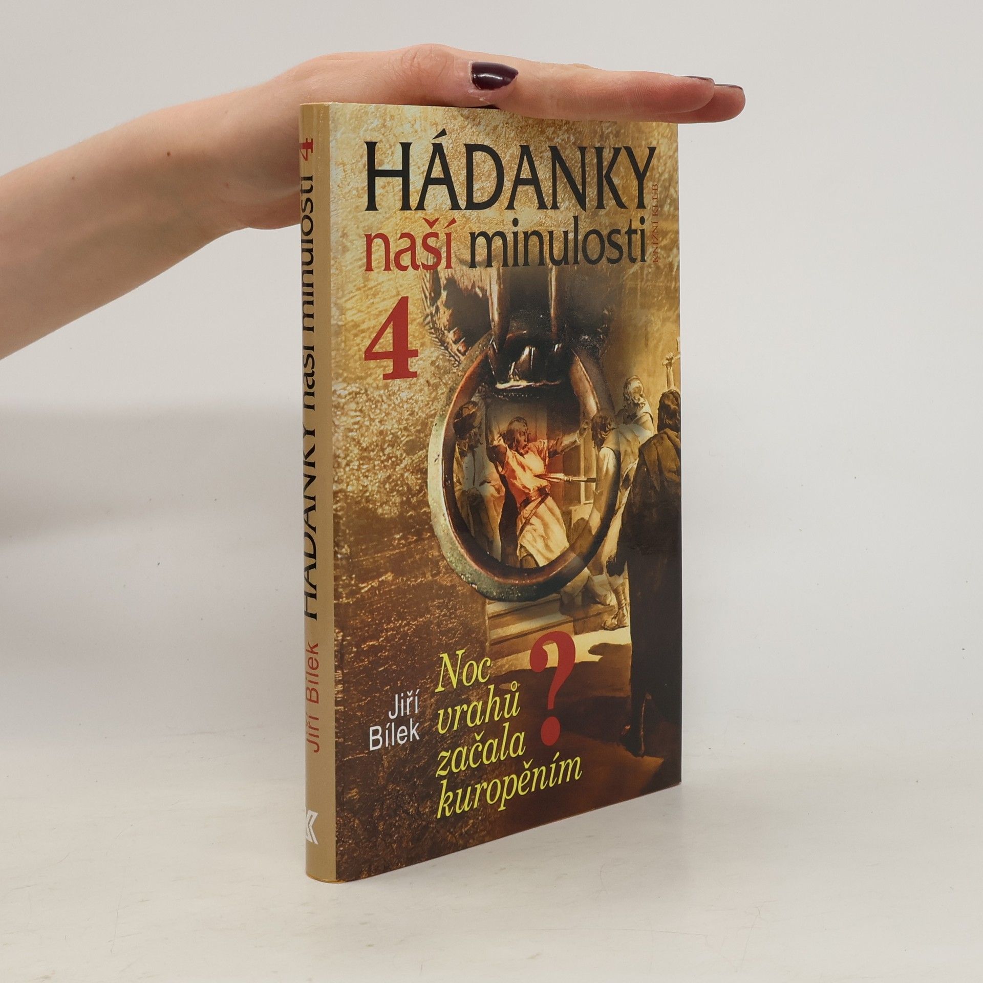Jiří Bílek Hádanky naší minulosti 4