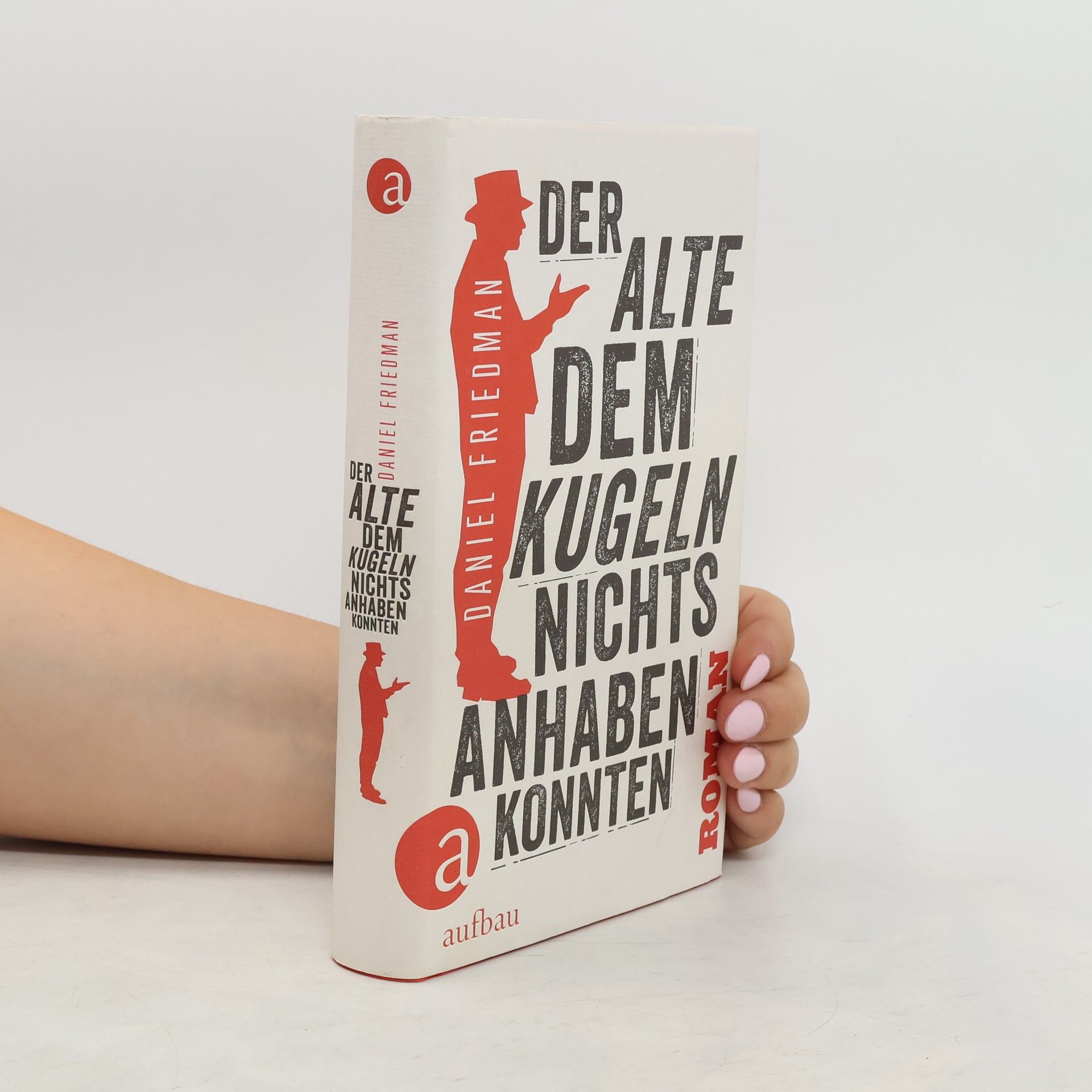 Daniel Friedman Der Alte, dem Kugeln nichts anhaben konnten