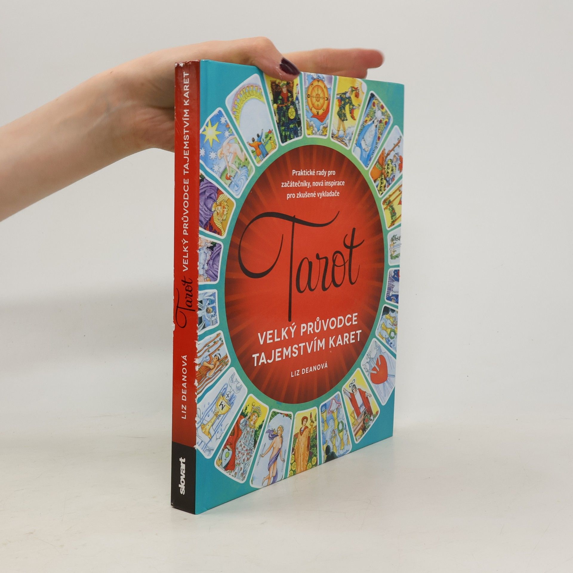 Liz Dean Tarot: velký průvodce tajemstvím karet