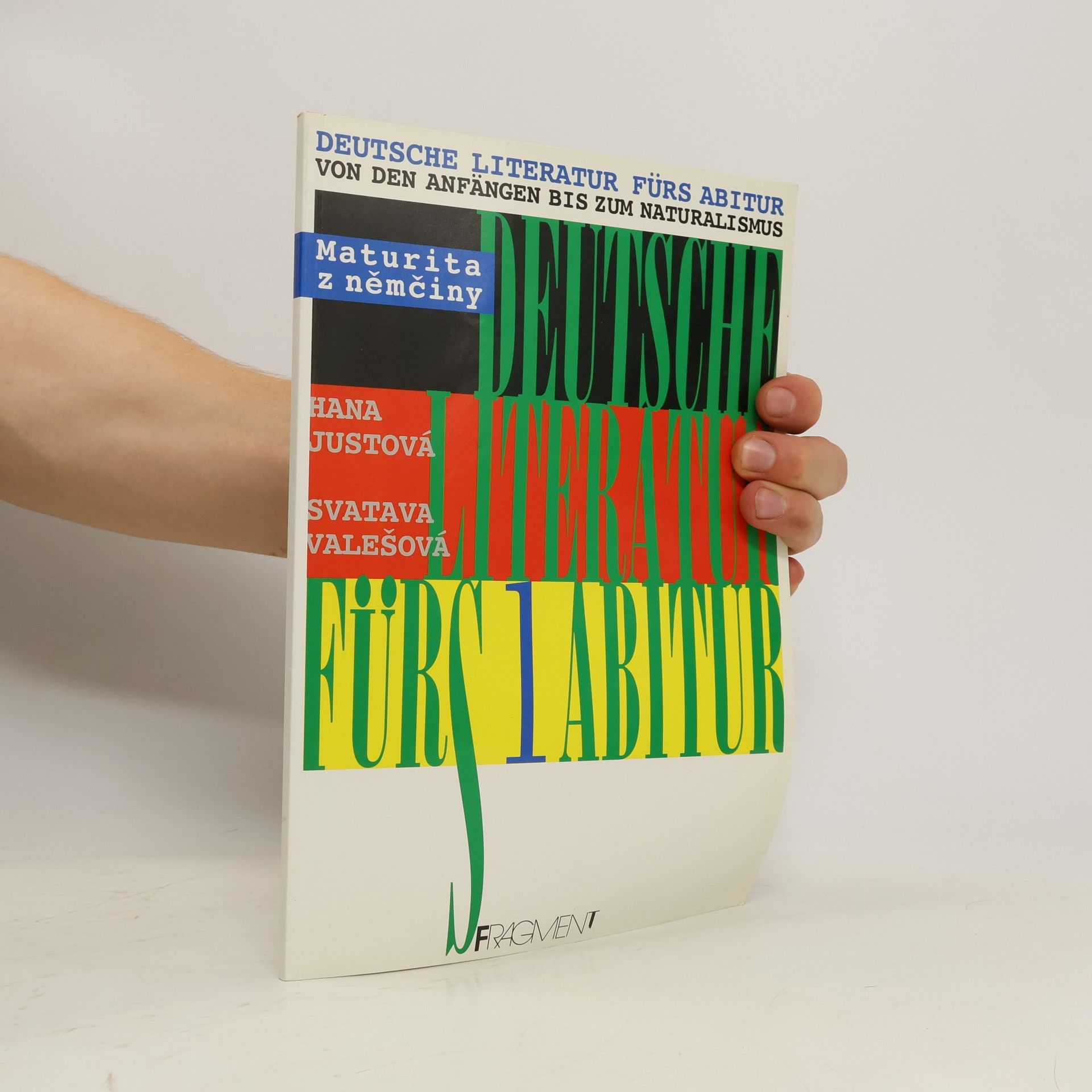 Hana Justová Deutsche Literatur fürs Abitur. 1. díl, Von den Anfängen bis zum Naturalismus