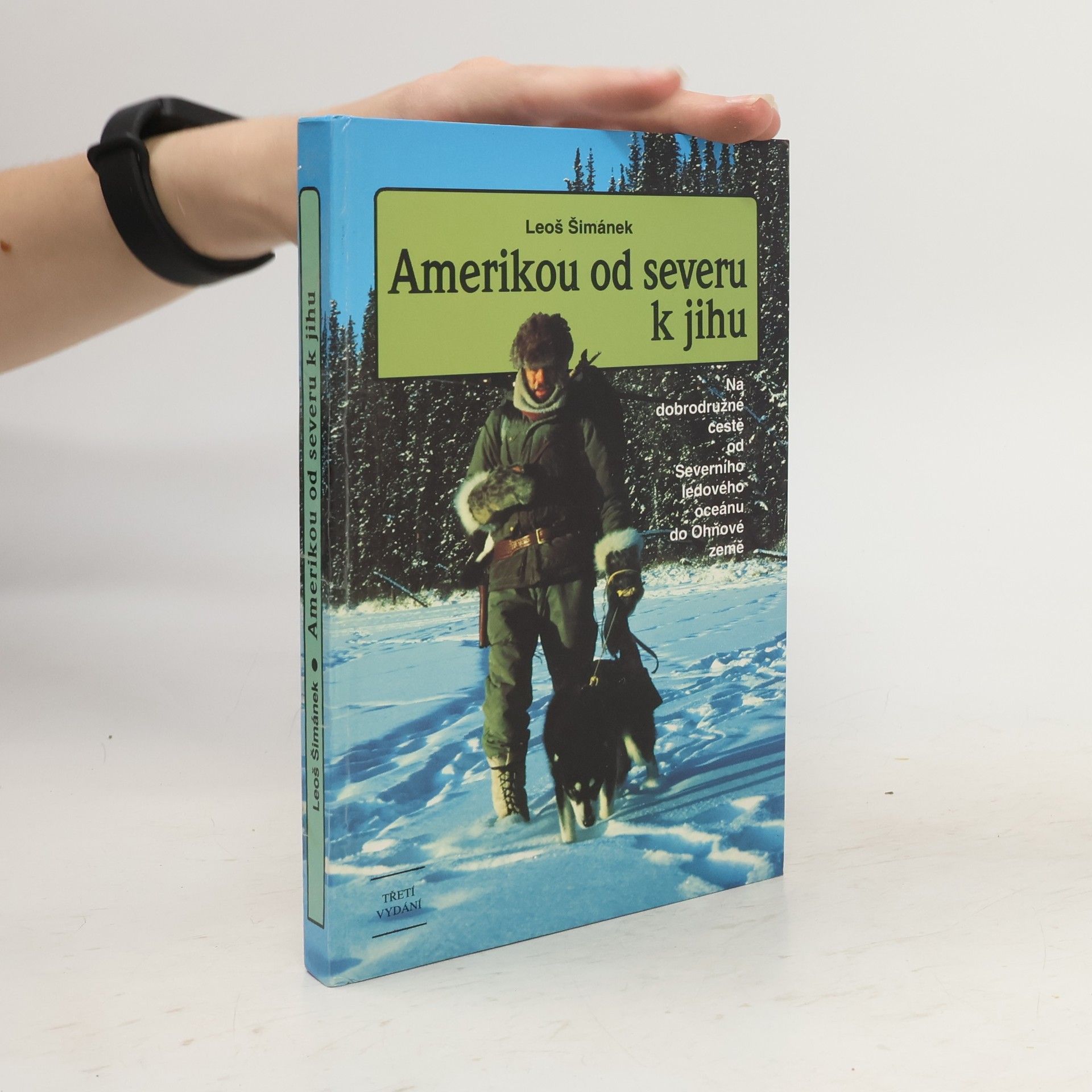 Leoš Šimánek Amerikou od severu k jihu. Na dobrodružné cestě od Severního ledového oceánu do Ohňové země