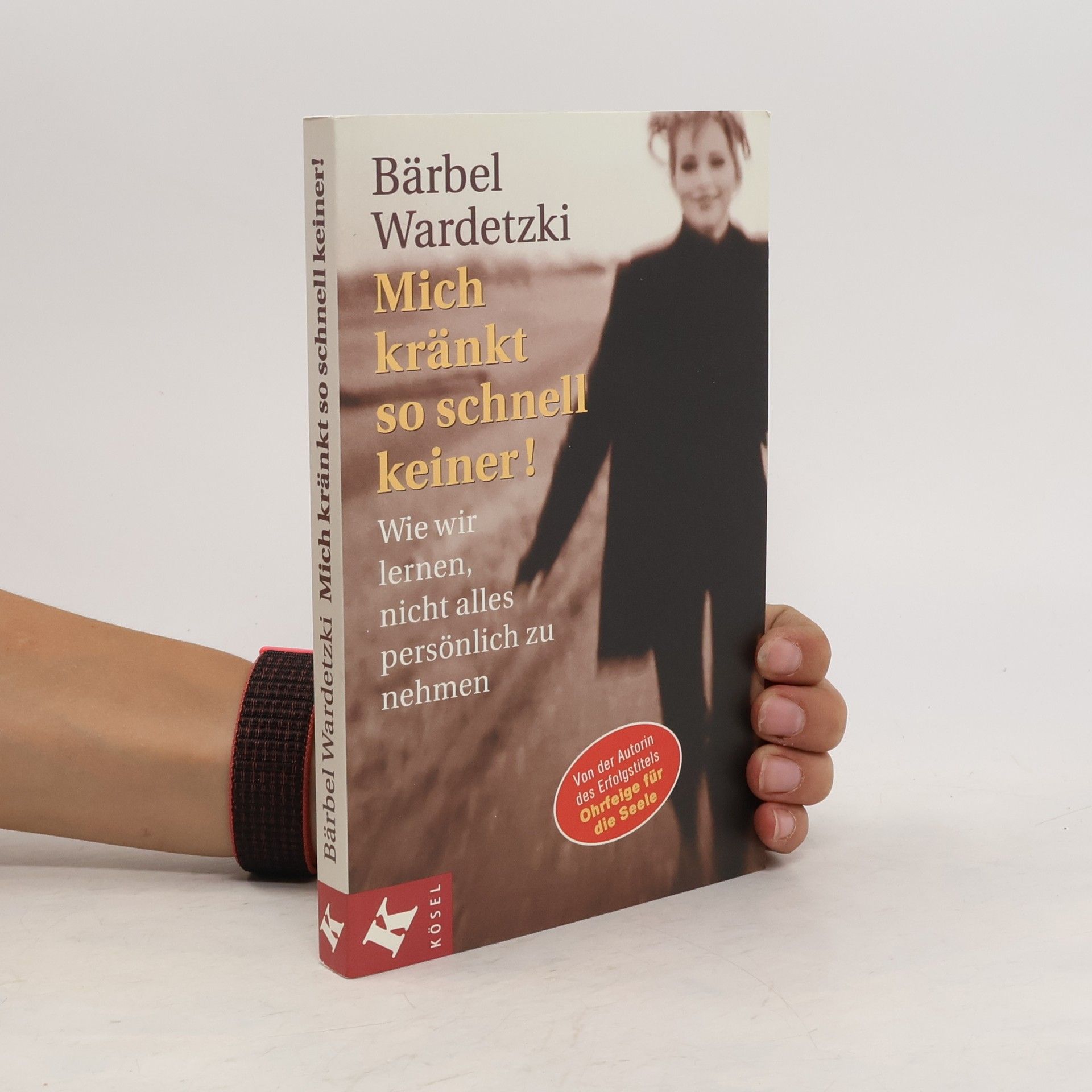 Bärbel Wardetzki Mich kränkt so schnell keiner!