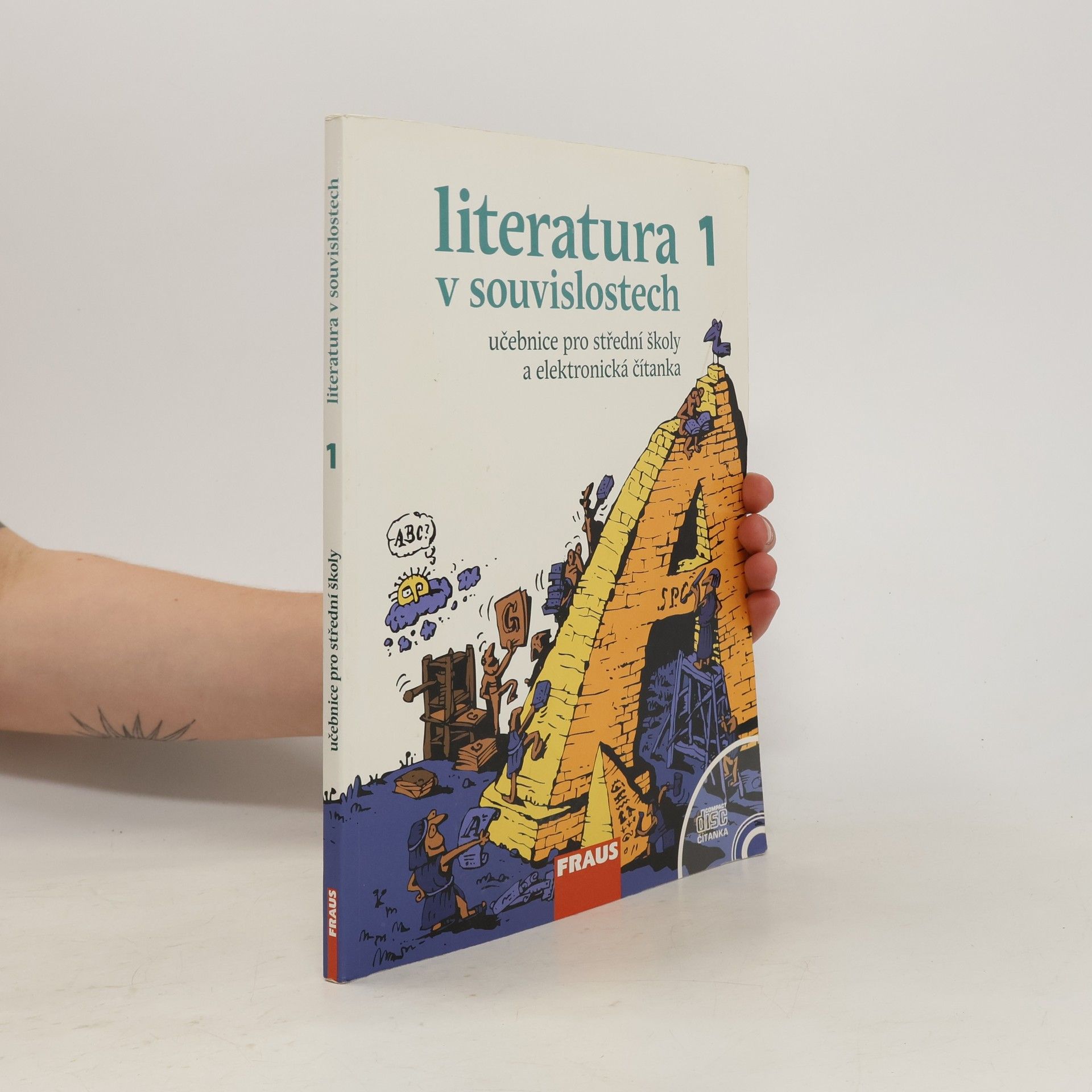 Jiří Novotný Literatura v souvislostech 1 : od hieroglyfů ke kalamáři, aneb, od starověku k osvícenství : učebnice literatury pro střední školy