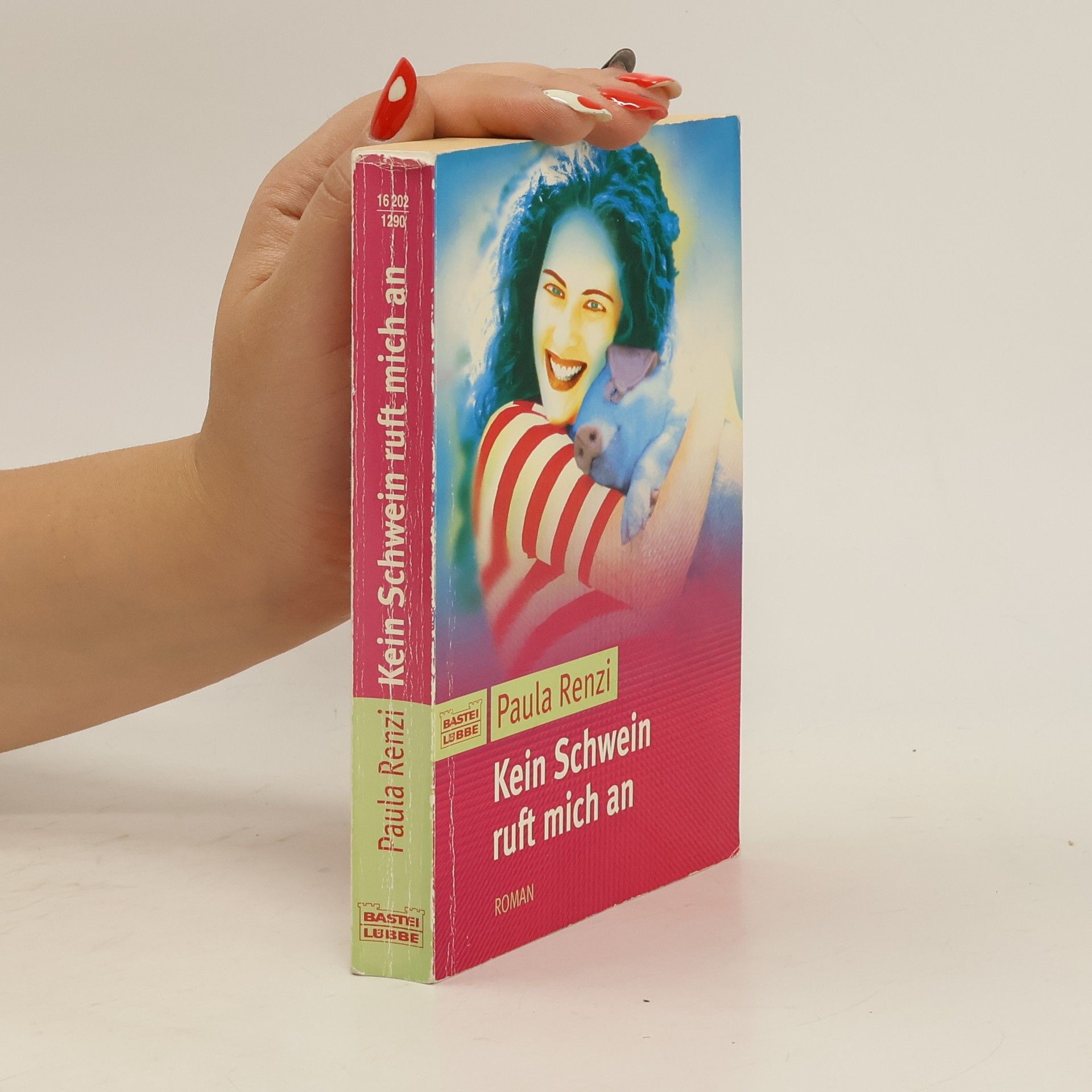 Paula Renzi Kein Schwein ruft mich an. Roman. Originalausgabe