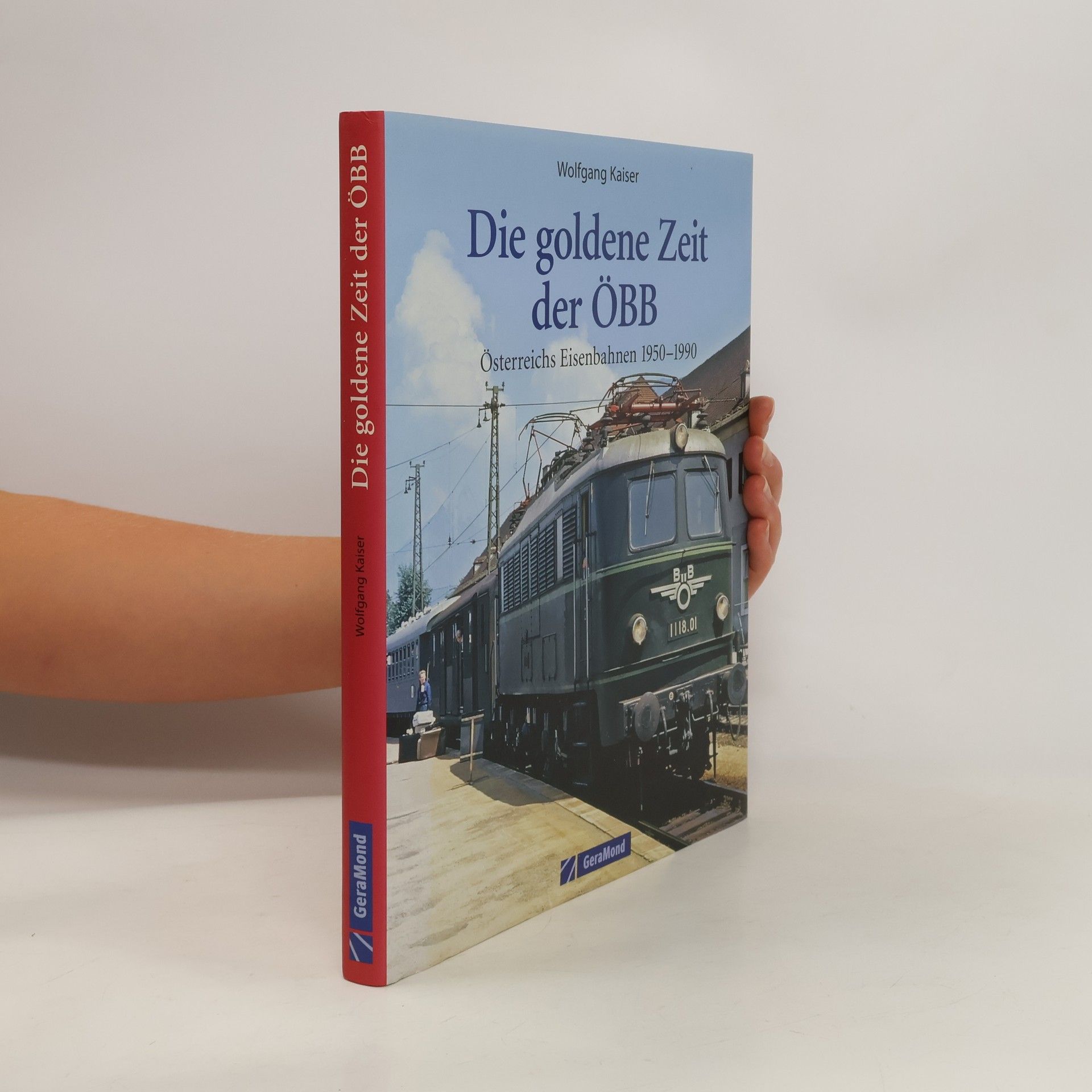 Wolfgang Kaiser Die goldene Zeit der ÖBB