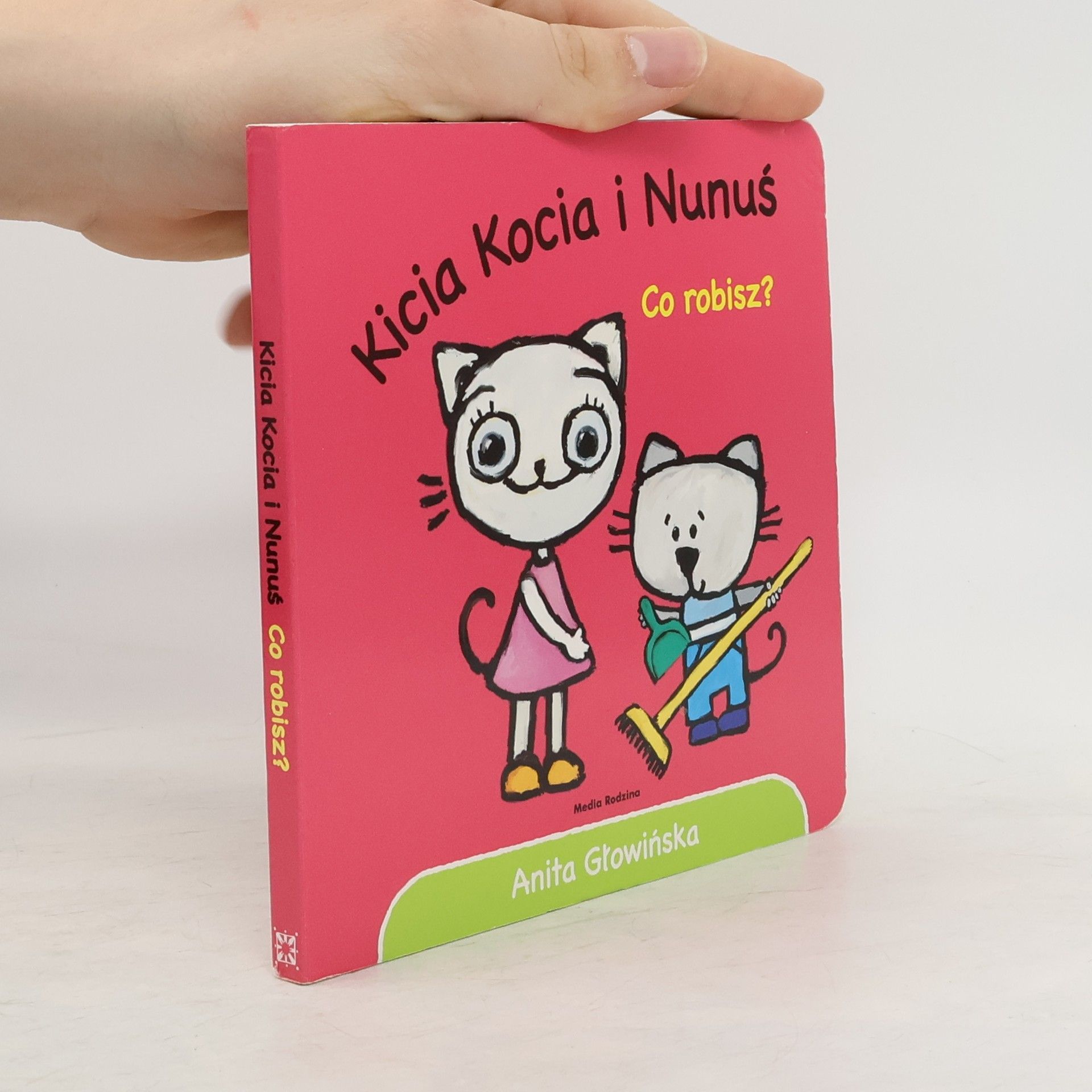 Anita Głowińska Kicia Kocia i Nunuś. Co robisz ?