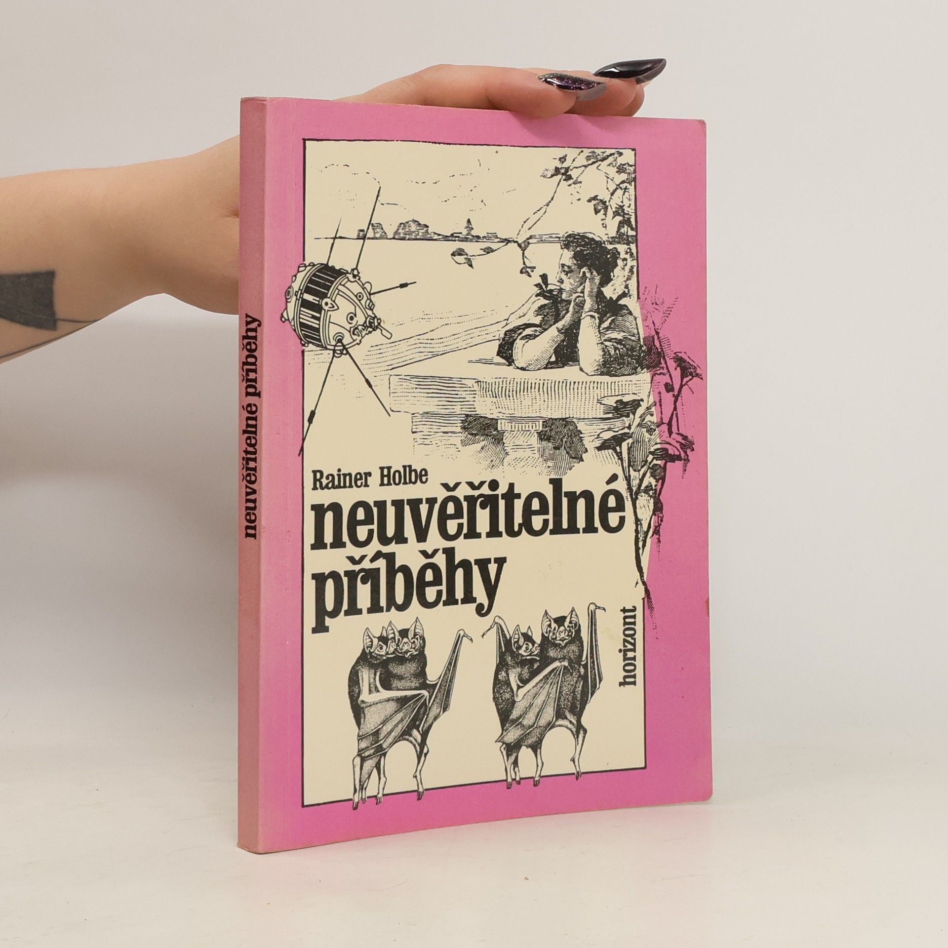 Rainer Holbe Neuvěřitelné příběhy