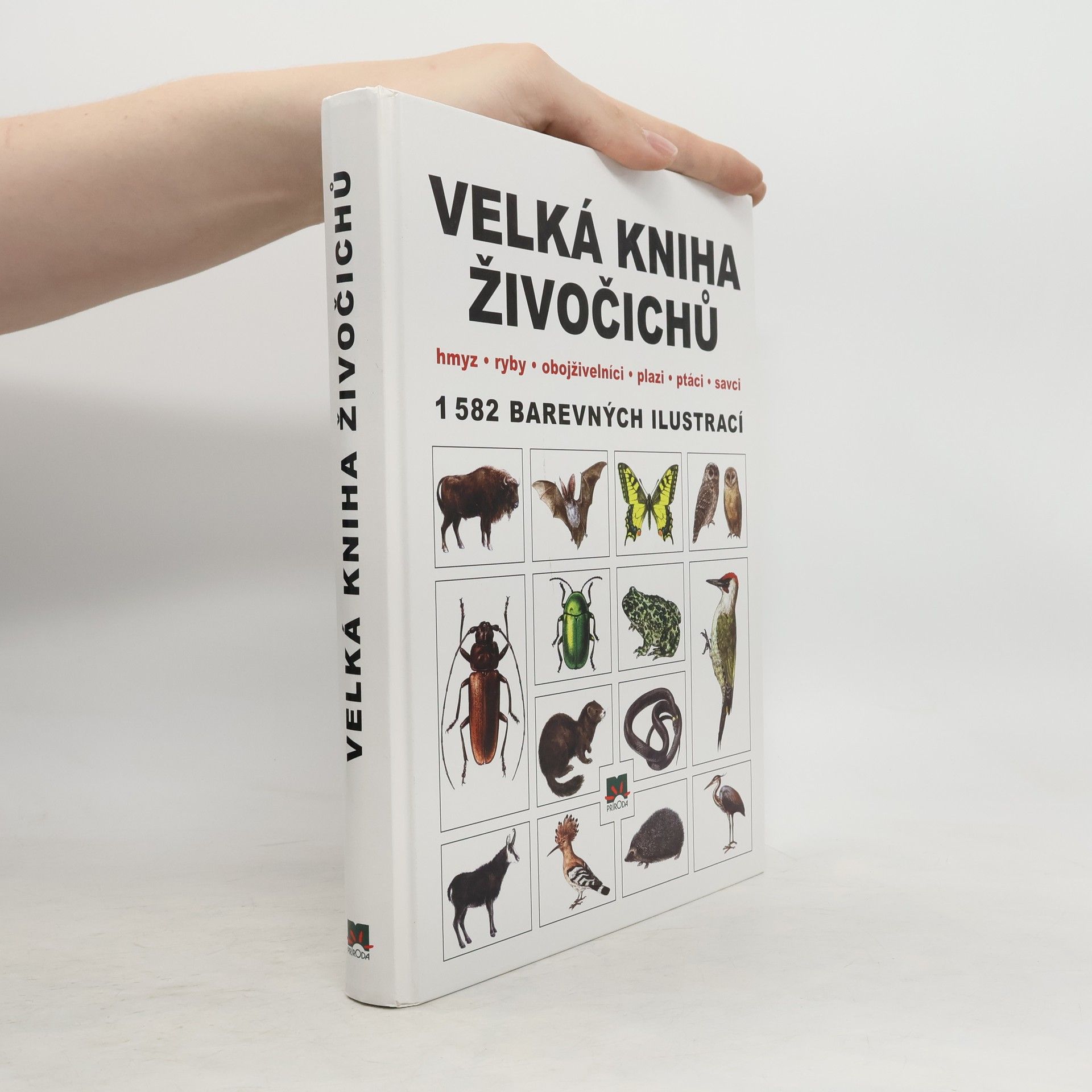Mirko Bohuš Velká kniha živočichů : hmyz, ryby, obojživelníci, plazi, ptáci, savci : 1582 barevných ilustrací