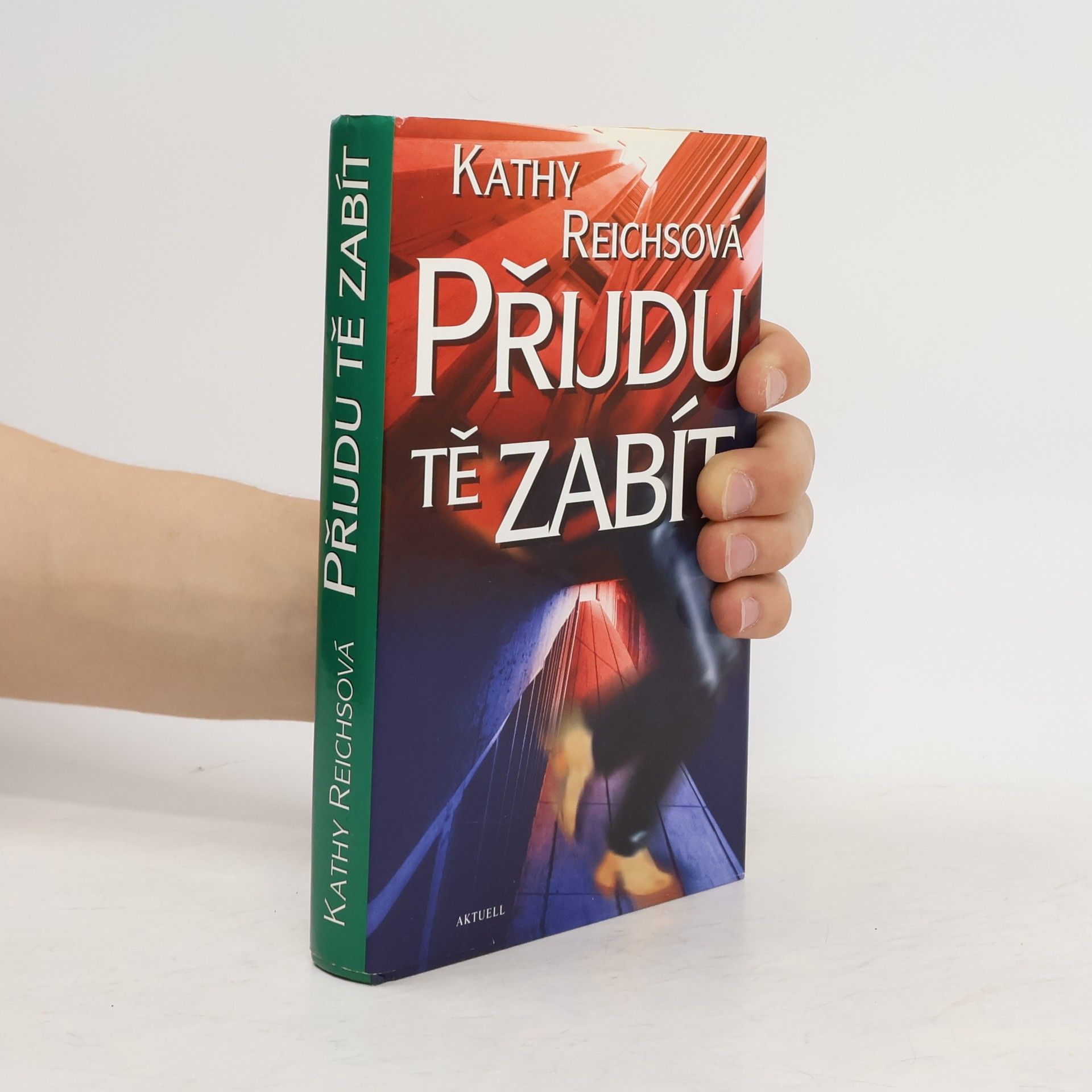 Kathy Reichsová Přijdu tě zabít