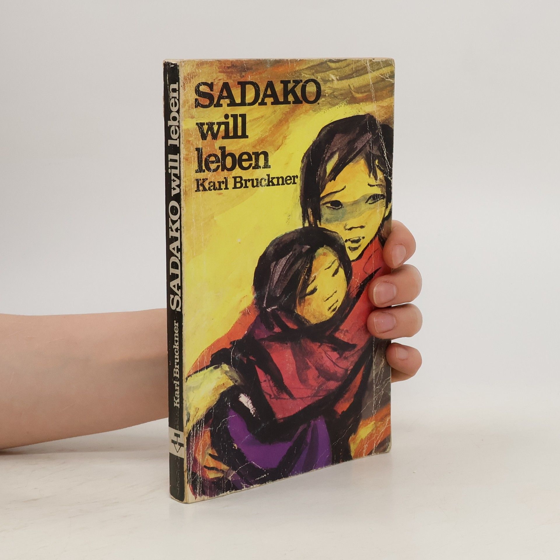 Karl Bruckner Sadako will leben
