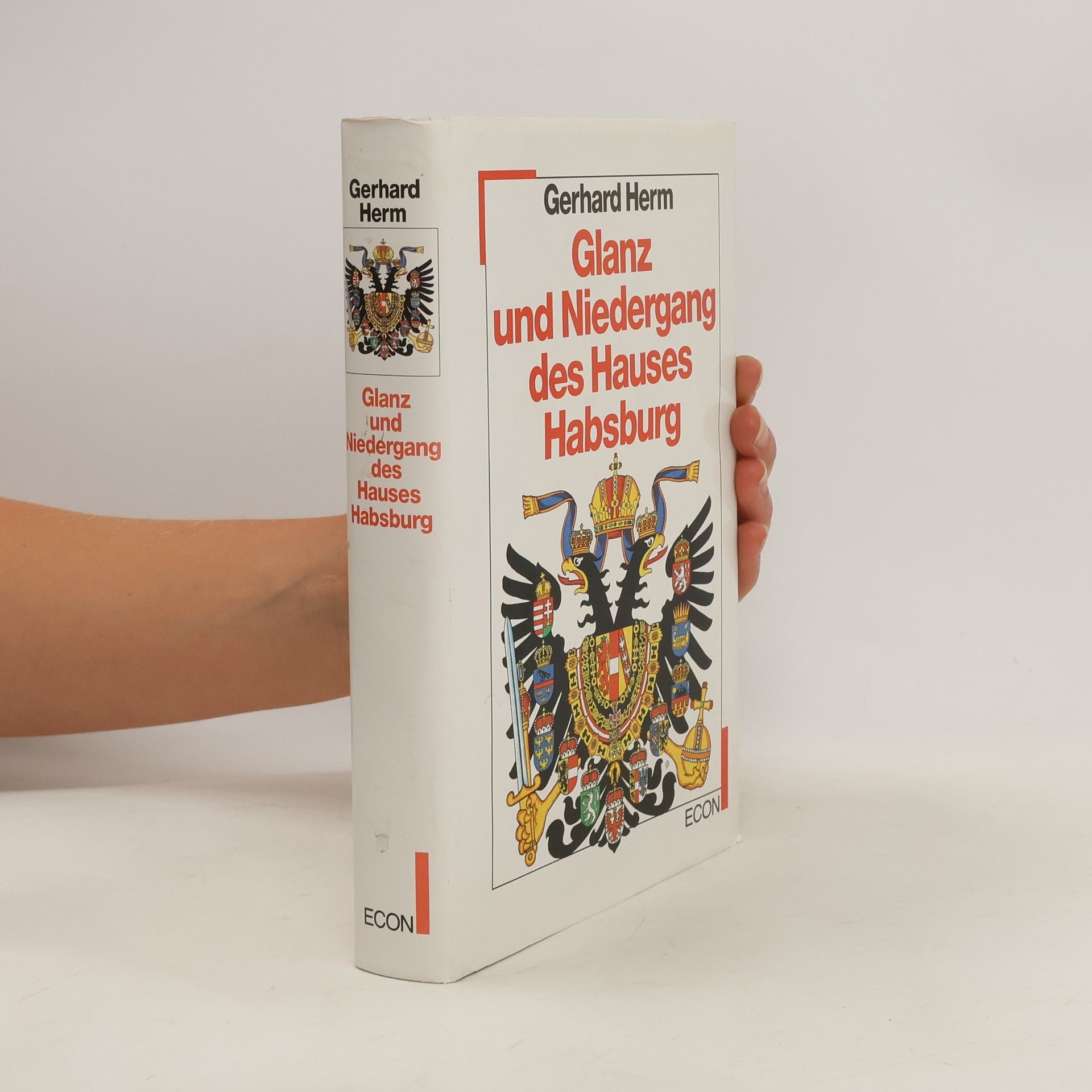 Gerhard Herm Glanz und Niedergang des Hauses Habsburg