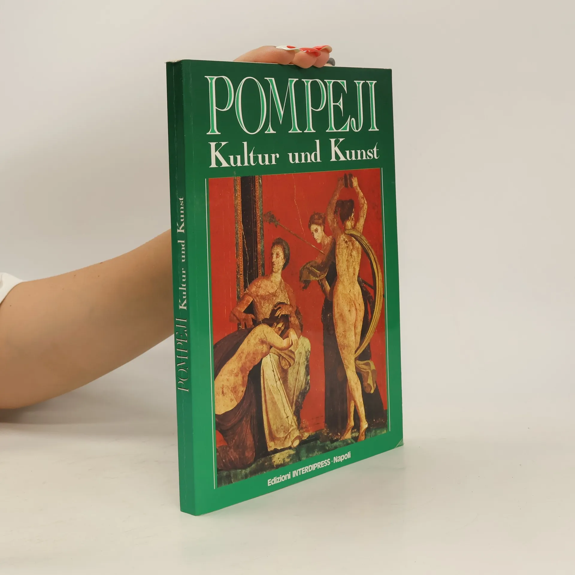 Pompeji. Kultur und Kunst | kolektiv | Tedesco | Libro