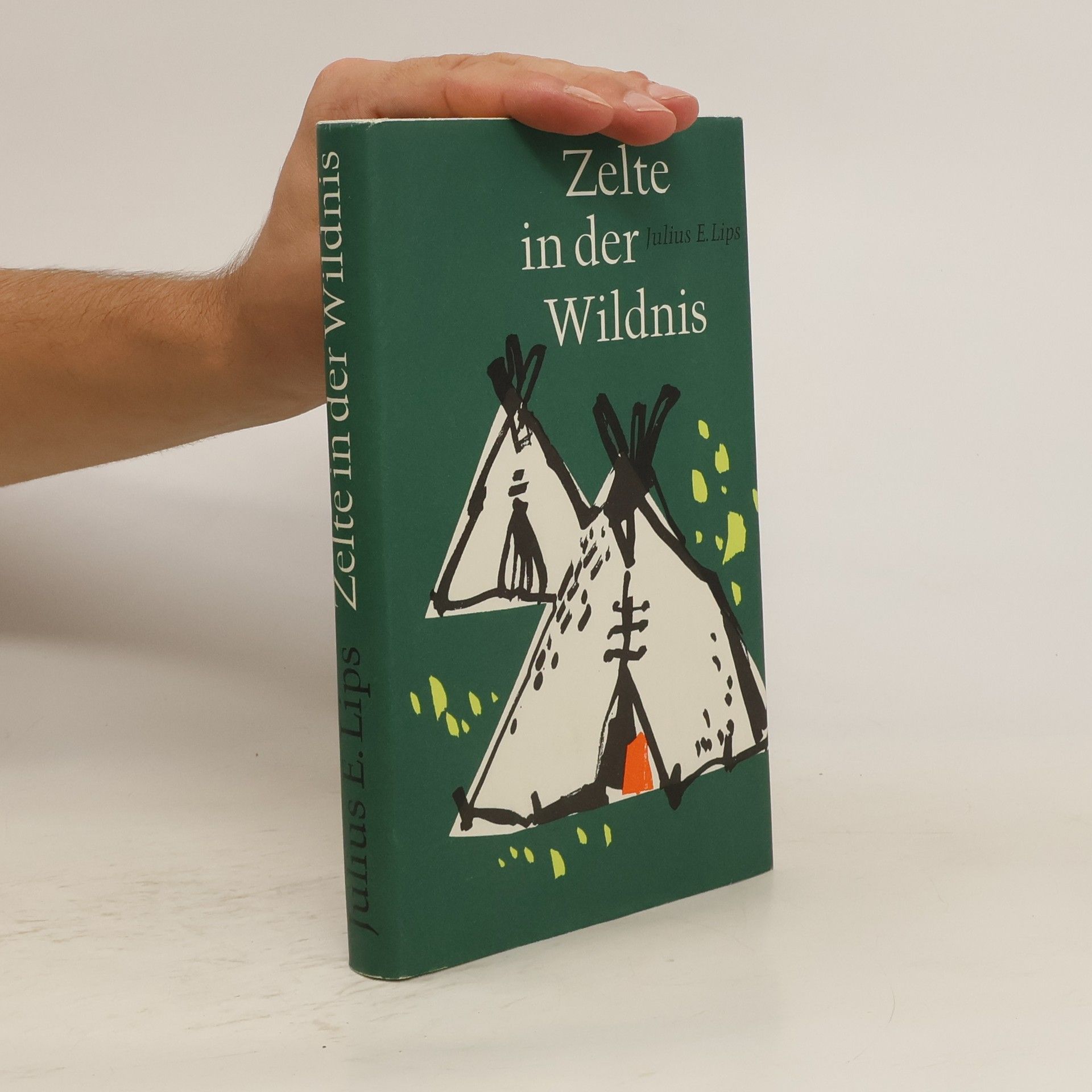 Julius E. Lips Zelte in der Wildnis