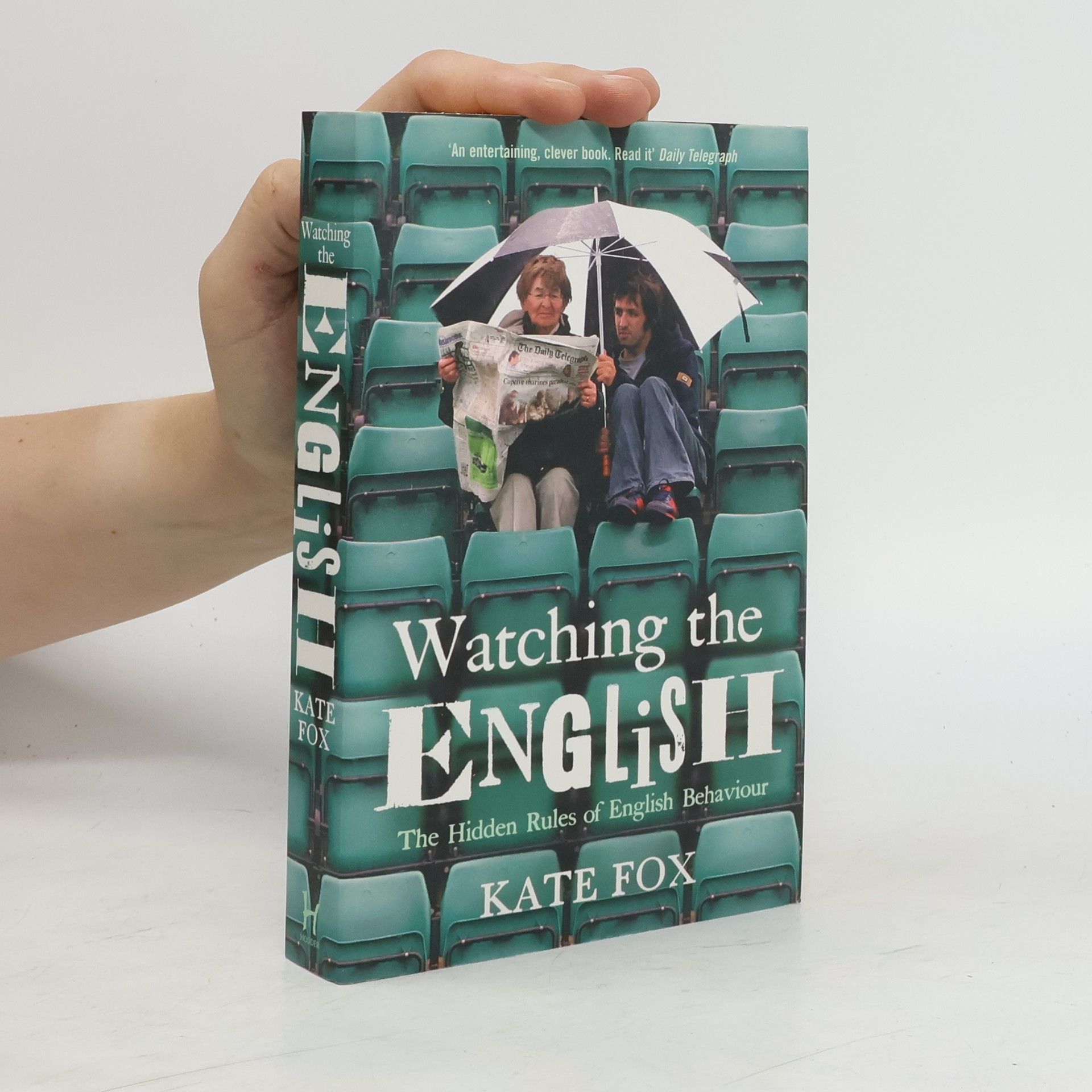 Kate Fox Watching the English. The Hidden Rules of English Behaviour