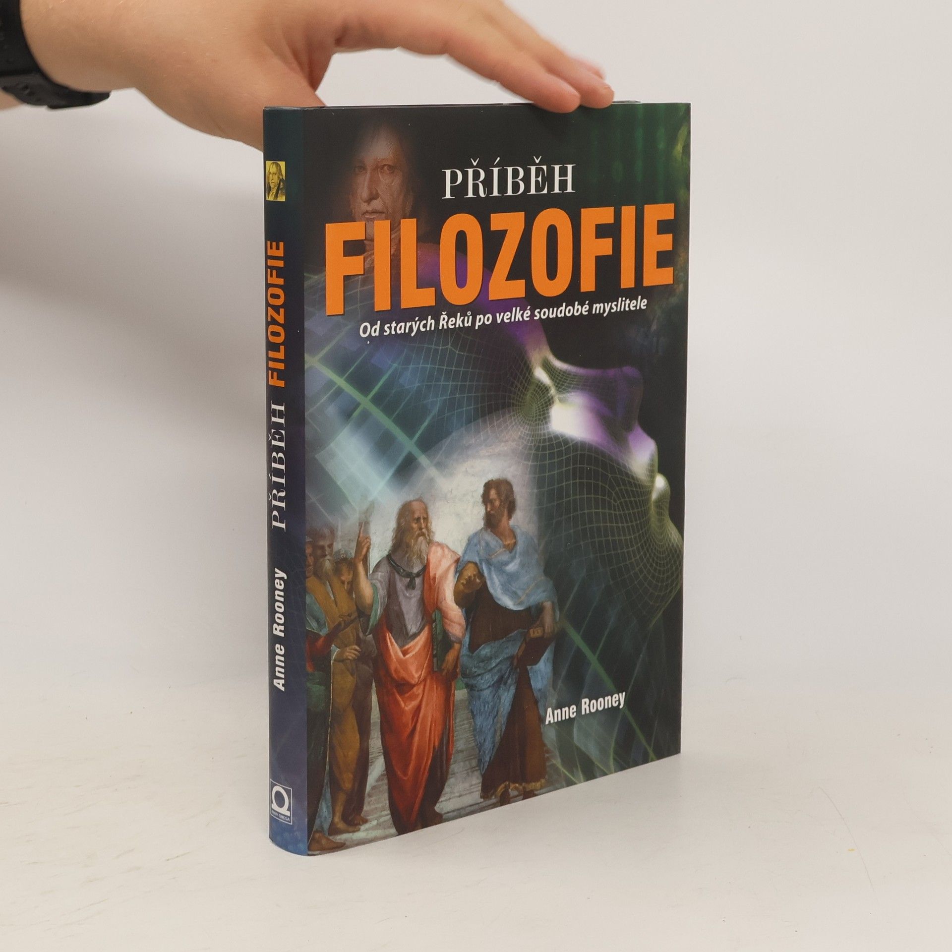 Anne Rooney Příběh filozofie. Od starých Řeků po velké soudobé myslitele