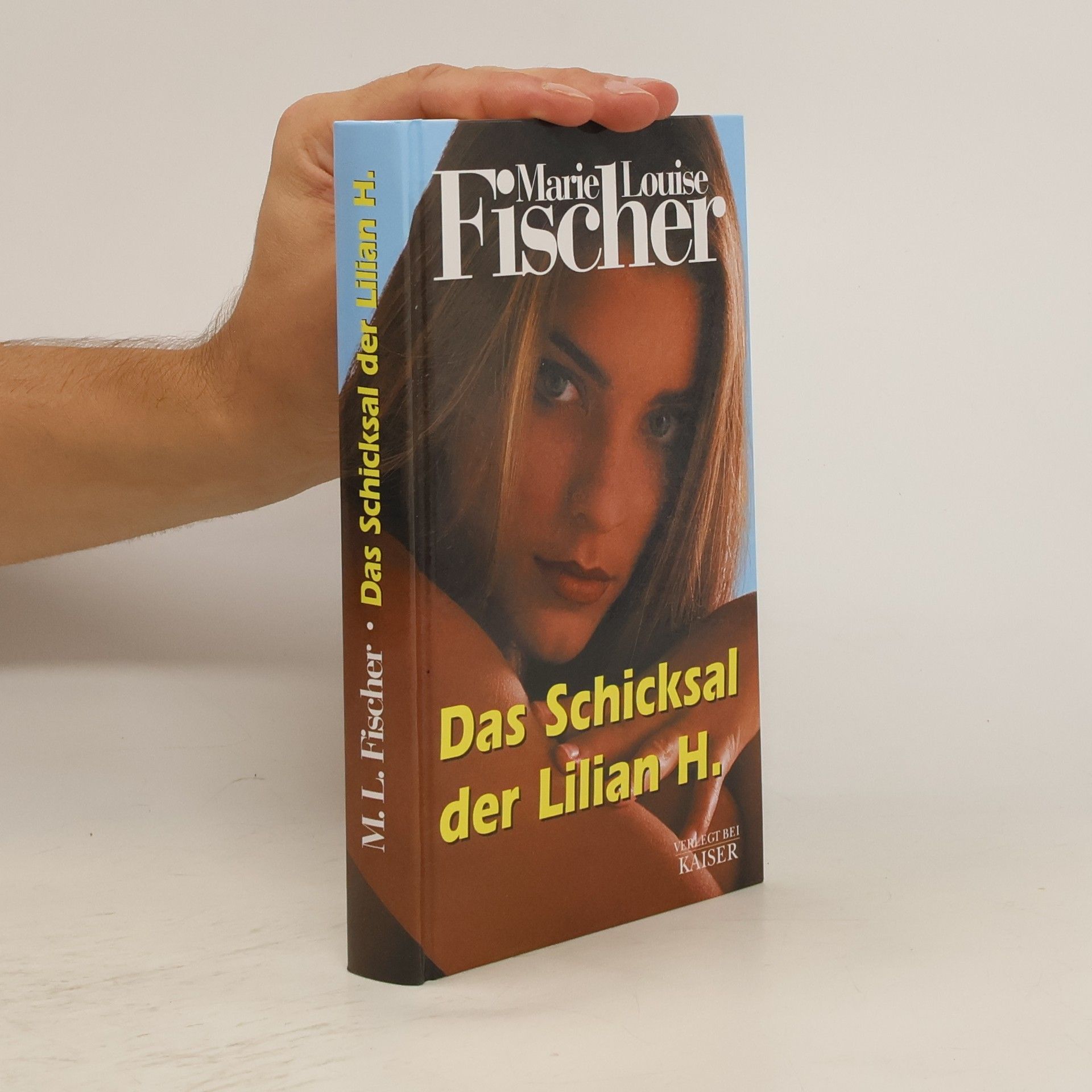 Marie Louise Fischer Das Schicksal der Lilian H.