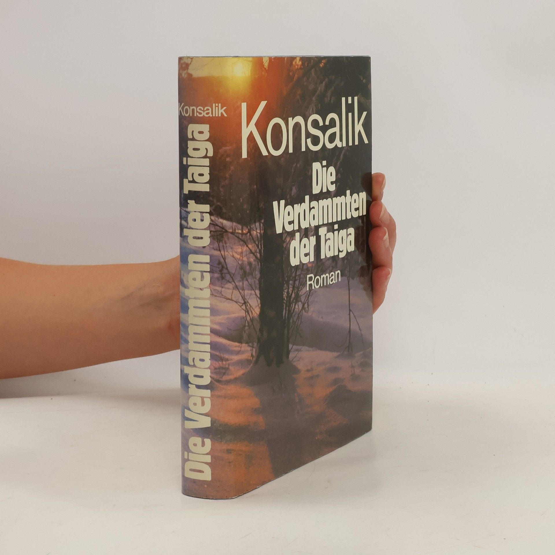 Heinz G. Konsalik Die Verdammten der Taiga