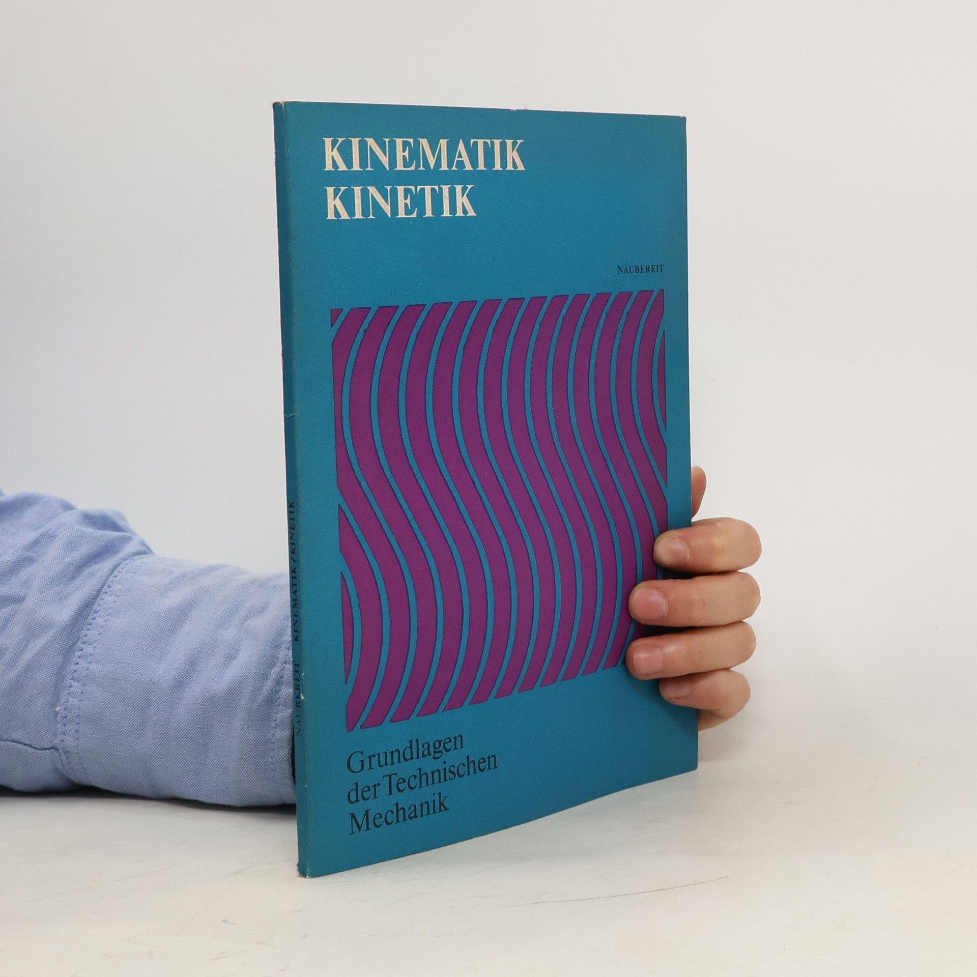 Collectif d'auteurs Grundlagen der technischen Mechanik. Kinematik, Kinetik