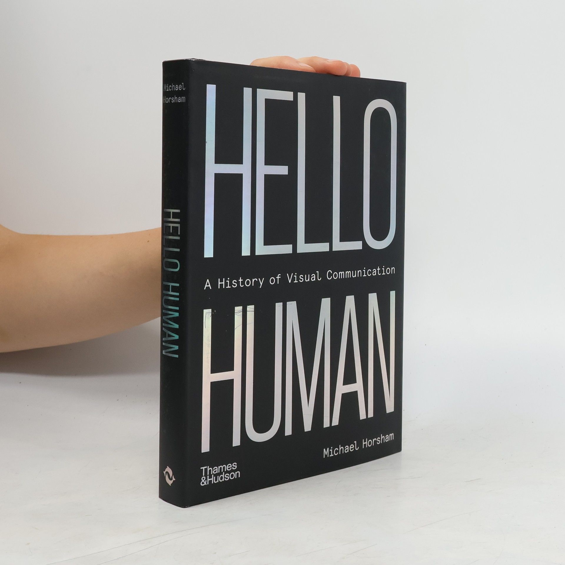 Michael Horsham Hello Human: A History of Visual Communication