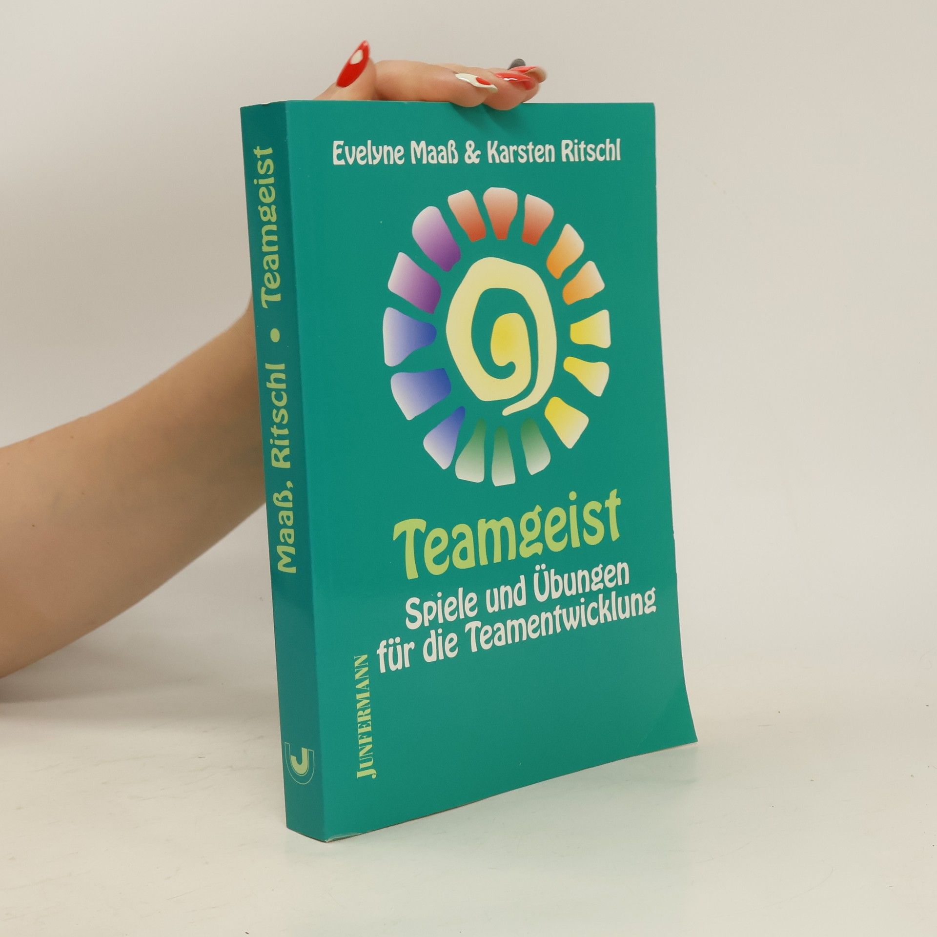 Evelyne Maaß Teamgeist. Spiele und Übungen für die Teamentwicklung.