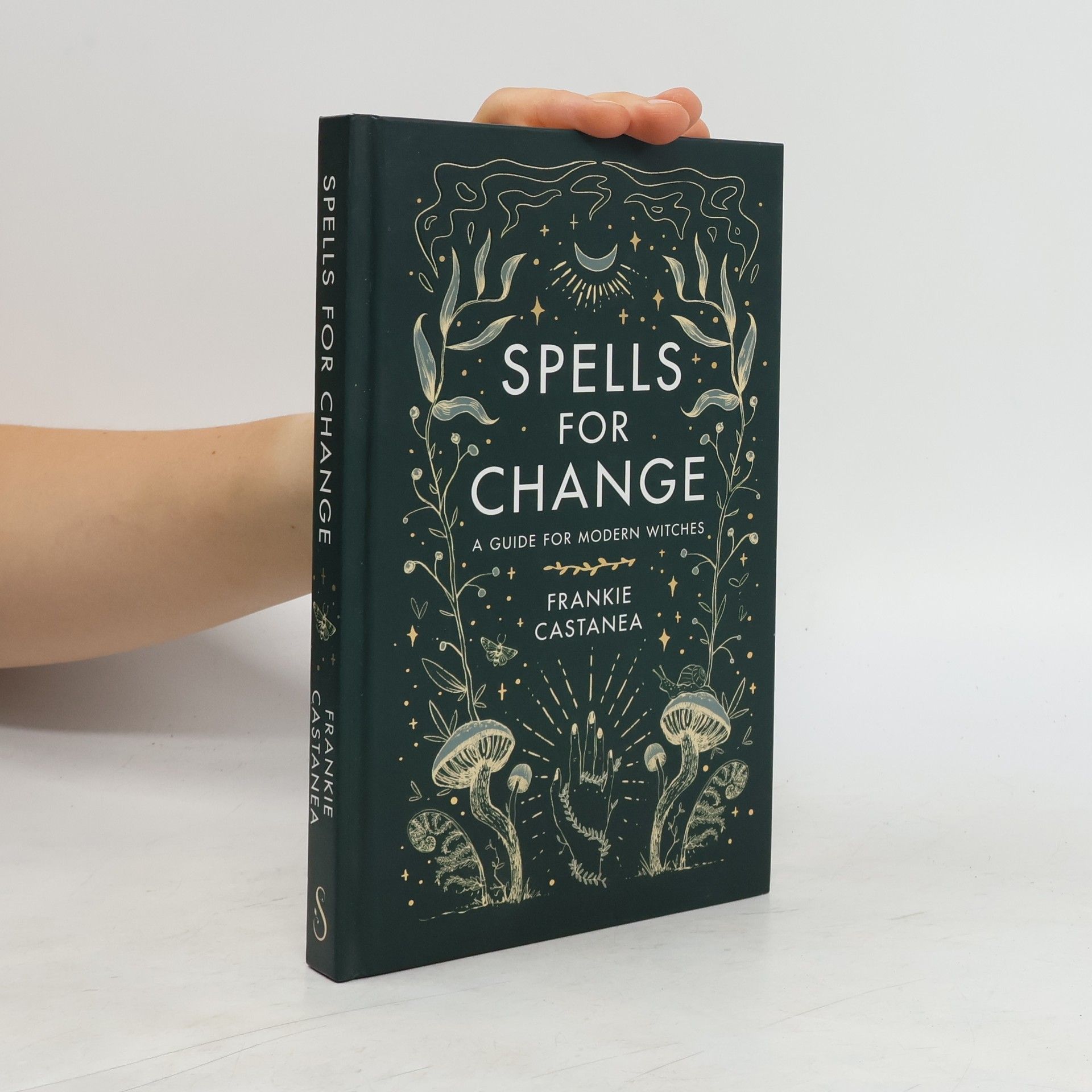 Frankie Castanea Spells for change. A guide for modern witches