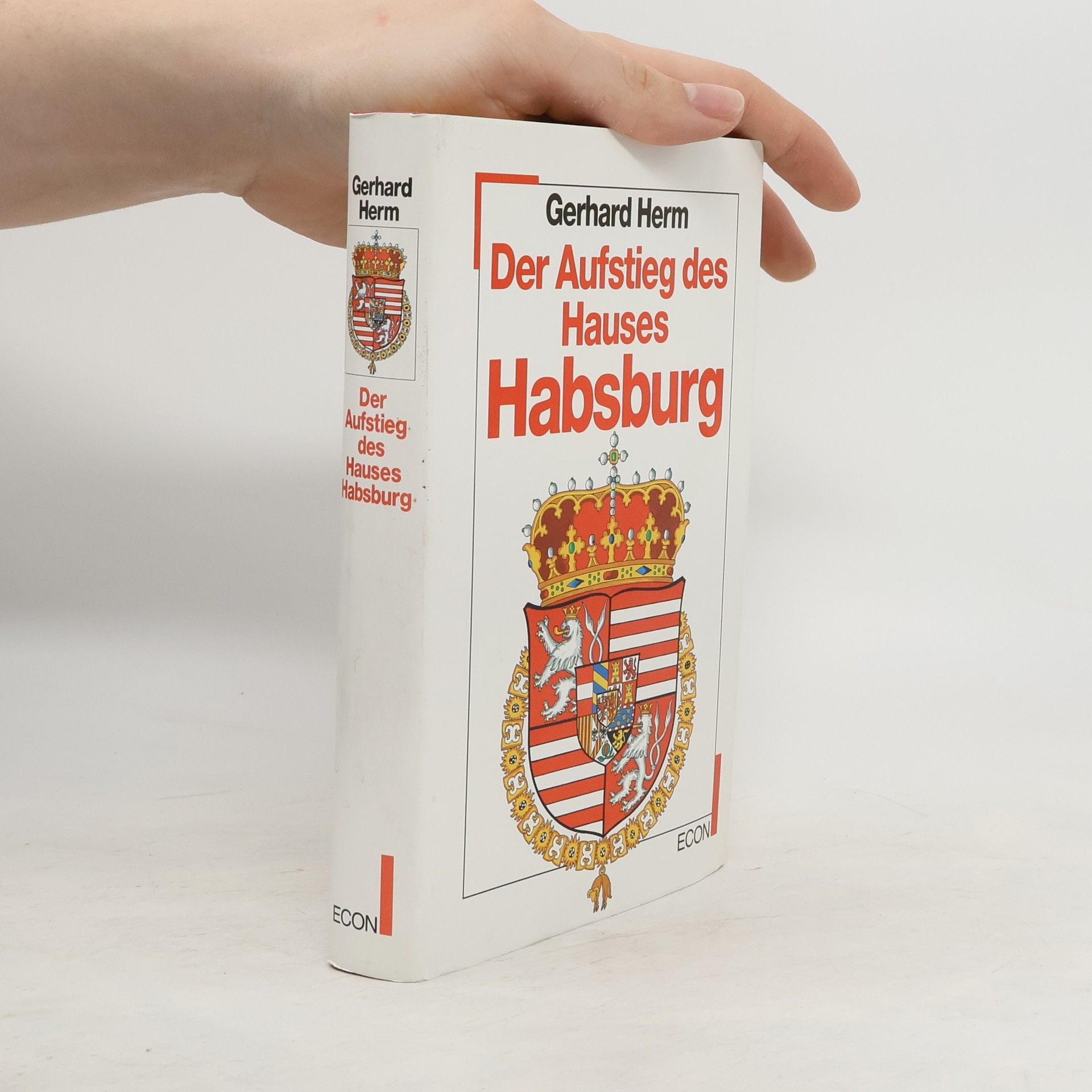 Gerhard Herm Der Aufstieg des Hauses Habsburg