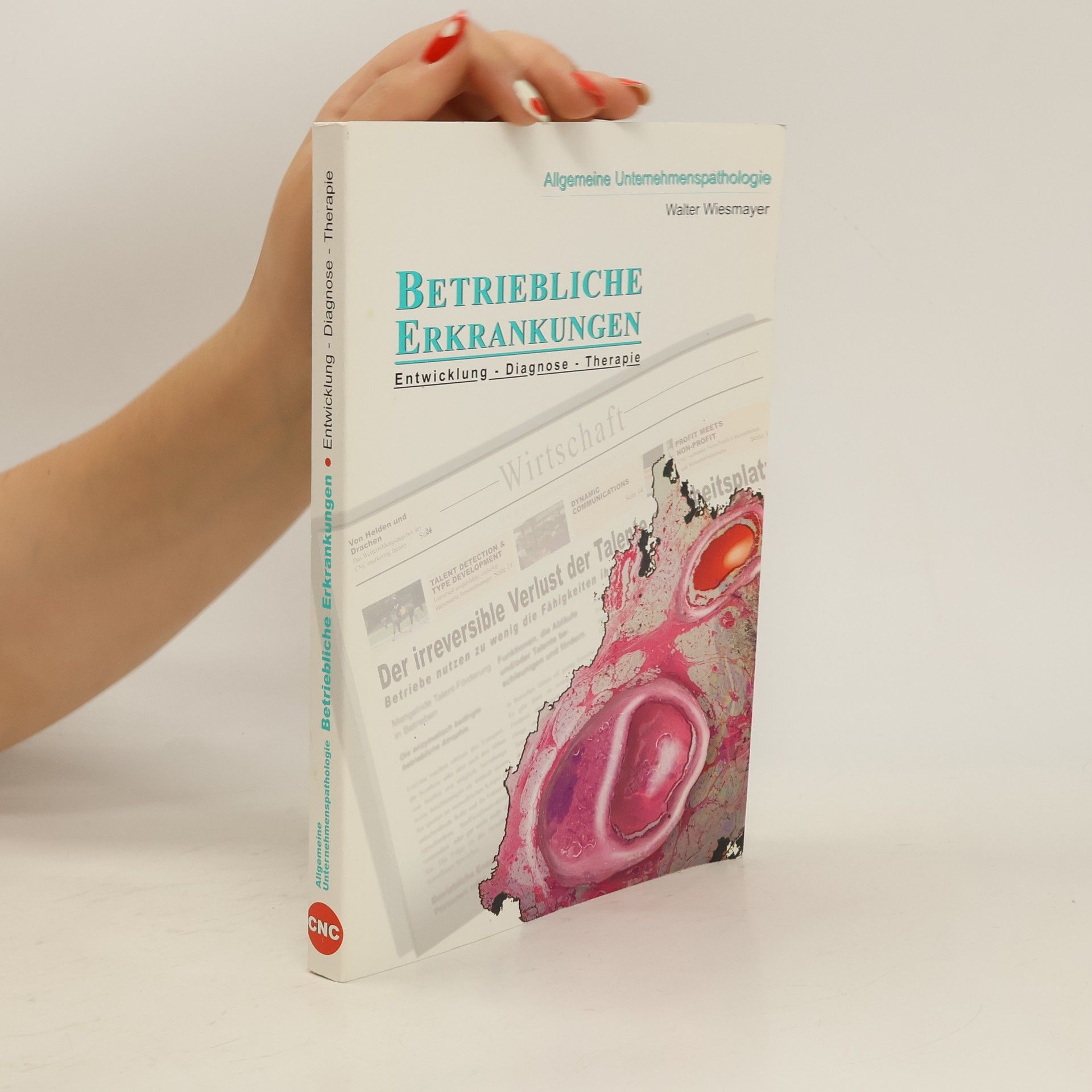 Walter Wiesmayer Allgemeine Unternehmenspathologie. Betriebliche Erkrankungen