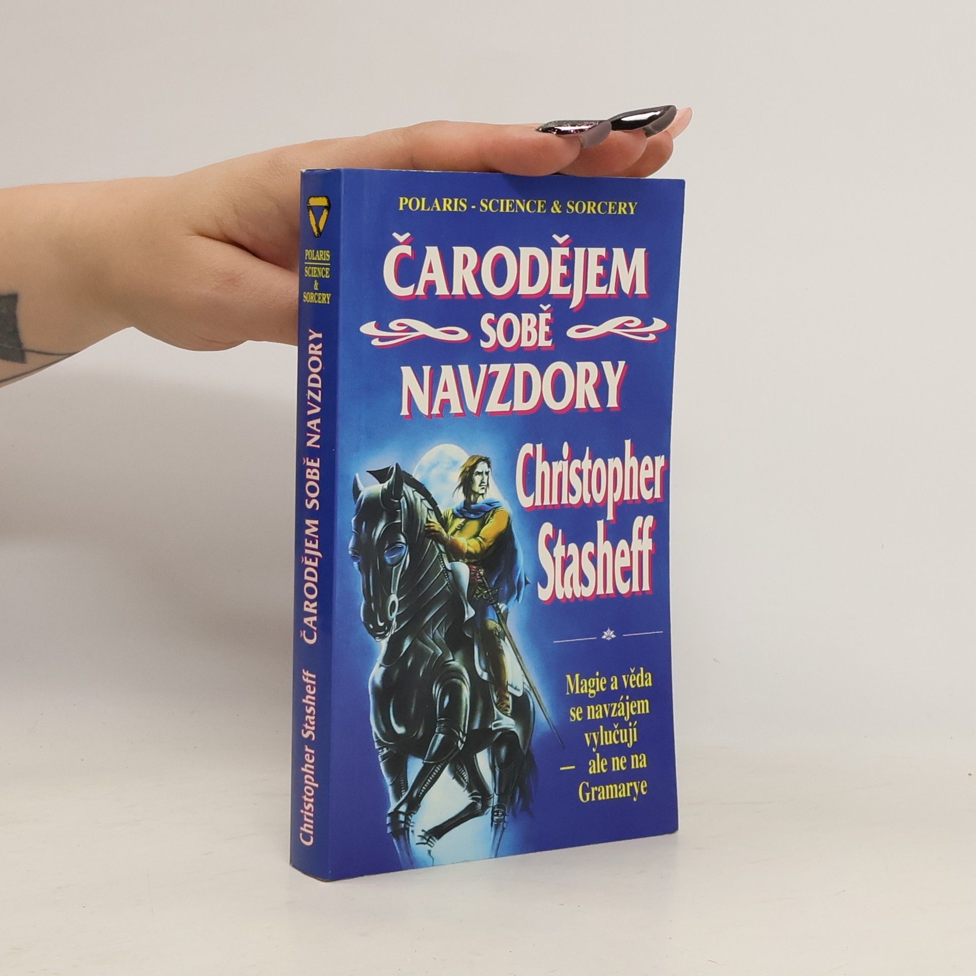 Christopher Stasheff Čarodějem sobě navzdory. 1. díl