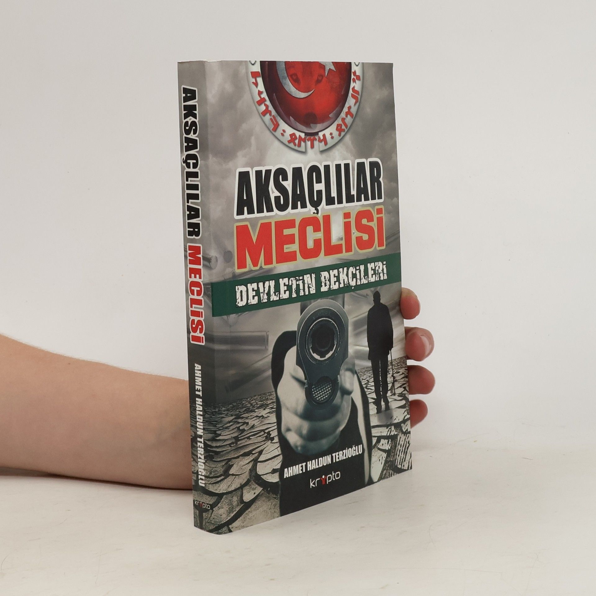 Ahmet Haldun Terzioglu Aksaclilar Meclisi - Devletin Bekcileri