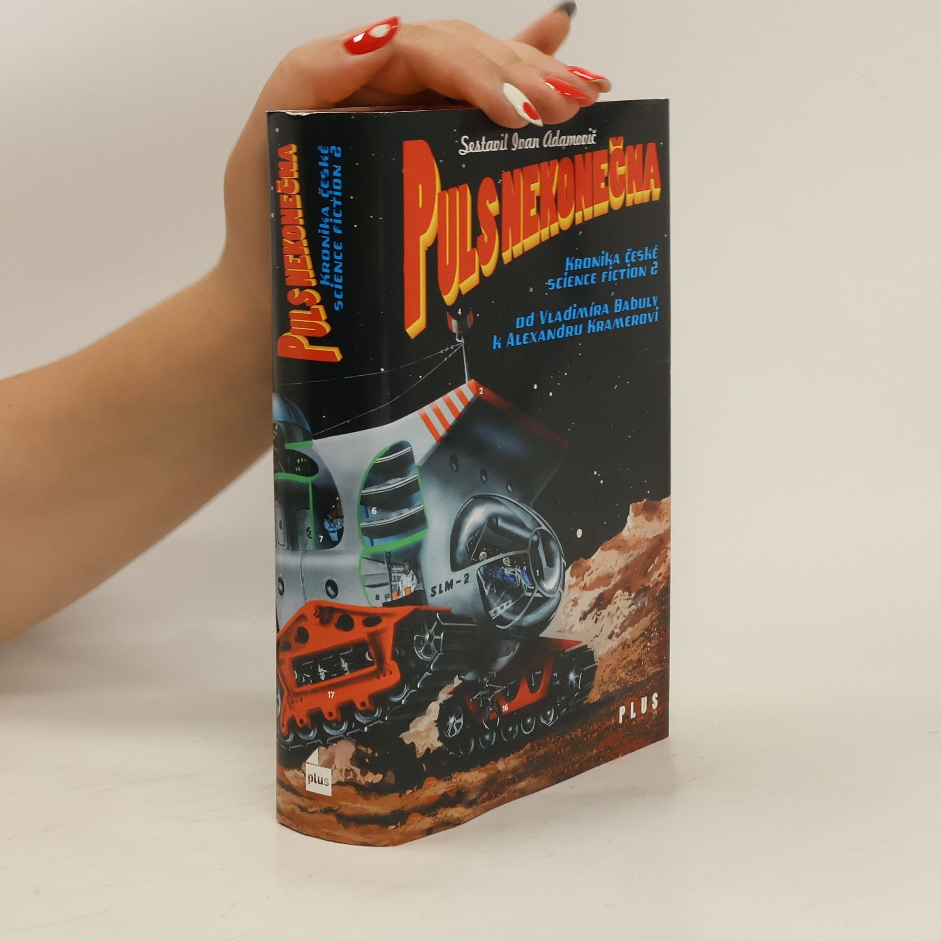 Ivan Adamovič Kronika české science fiction. 2, Puls nekonečna: Od Vladimíra Babuly k Alexandru Kramerovi