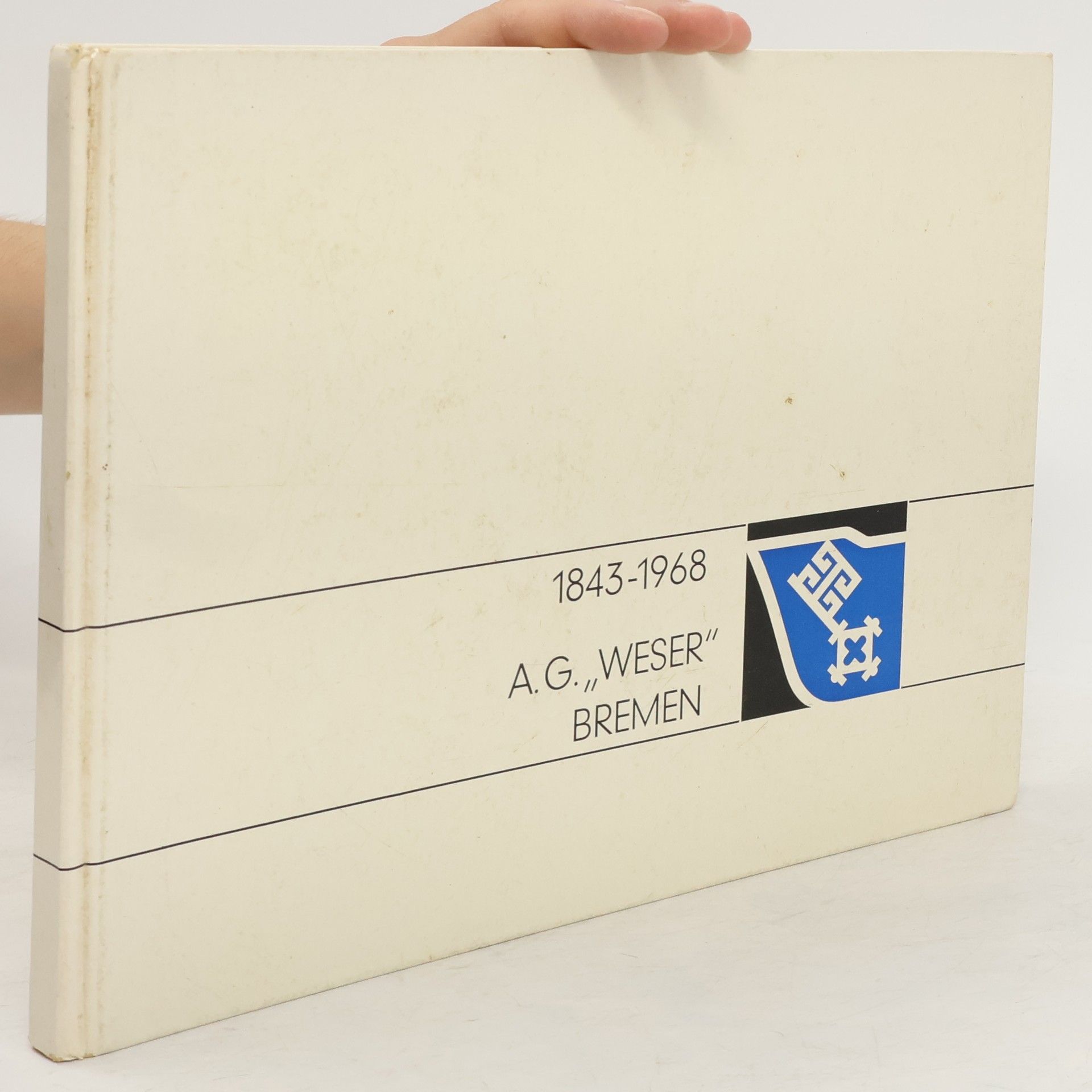 Various authors 125 Jahre A.G. "Weser" Bremen 1843-1968