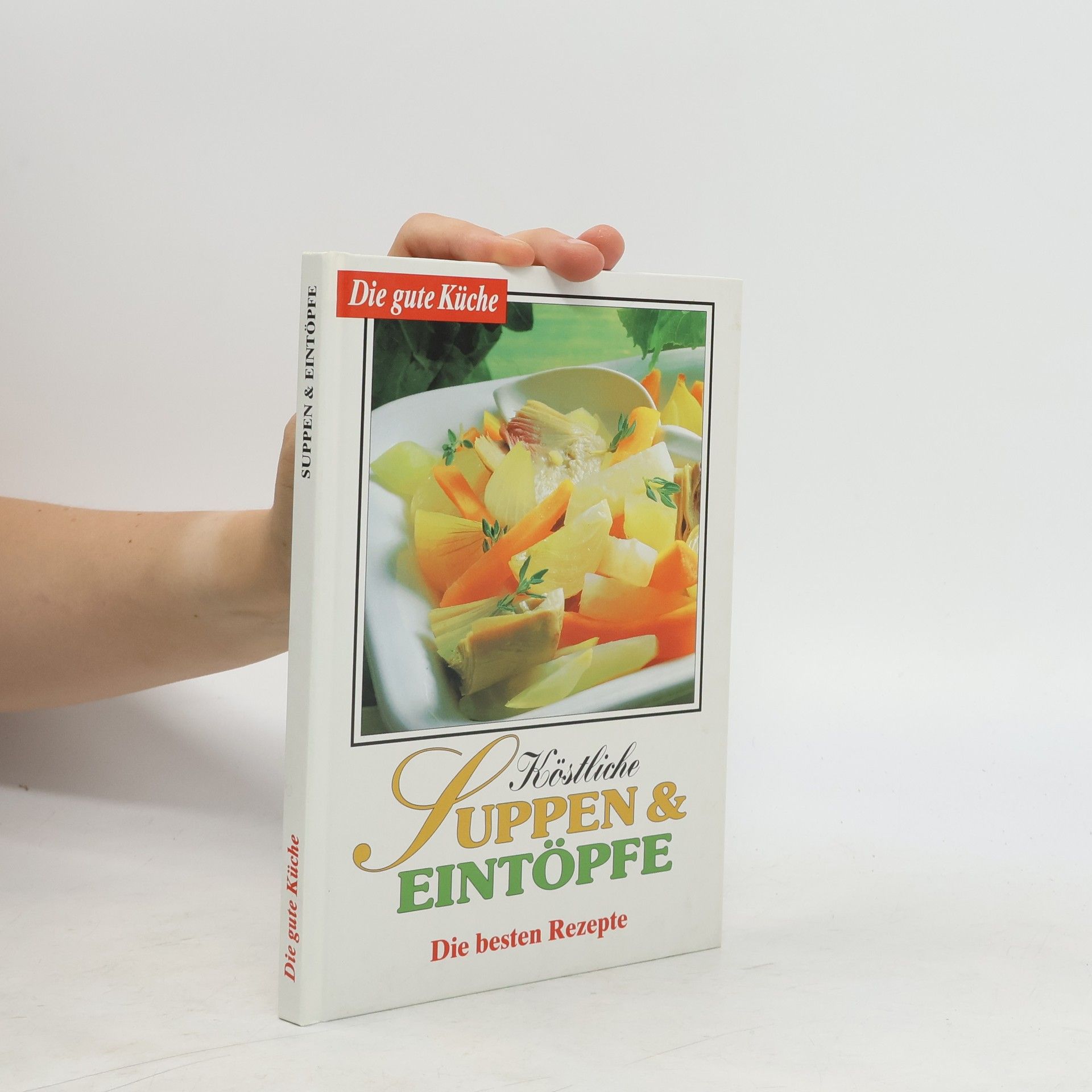 Dagmar Fronius Gaier Köstliche Suppen & Eintöpfe