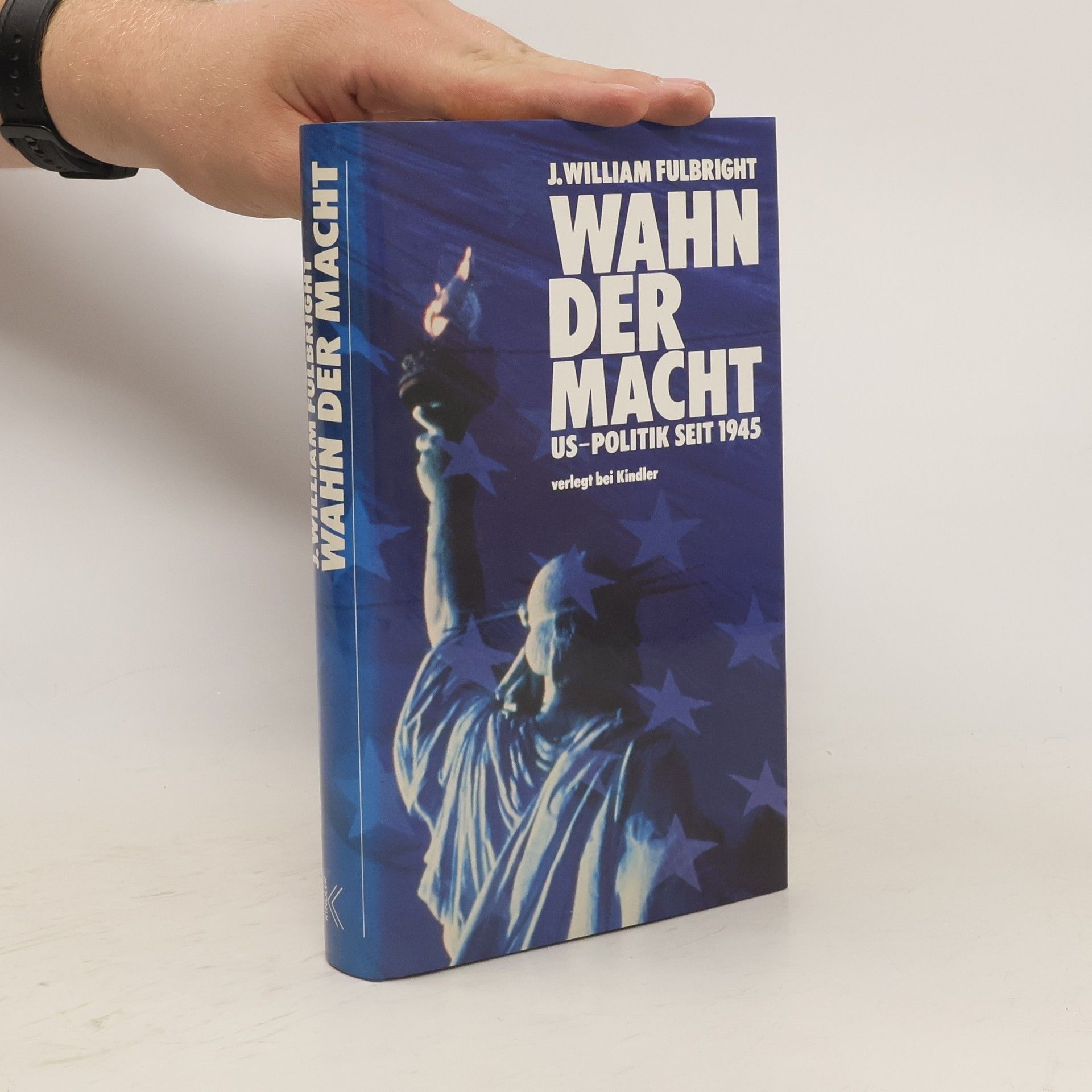 James William Fulbright Wahn der Macht