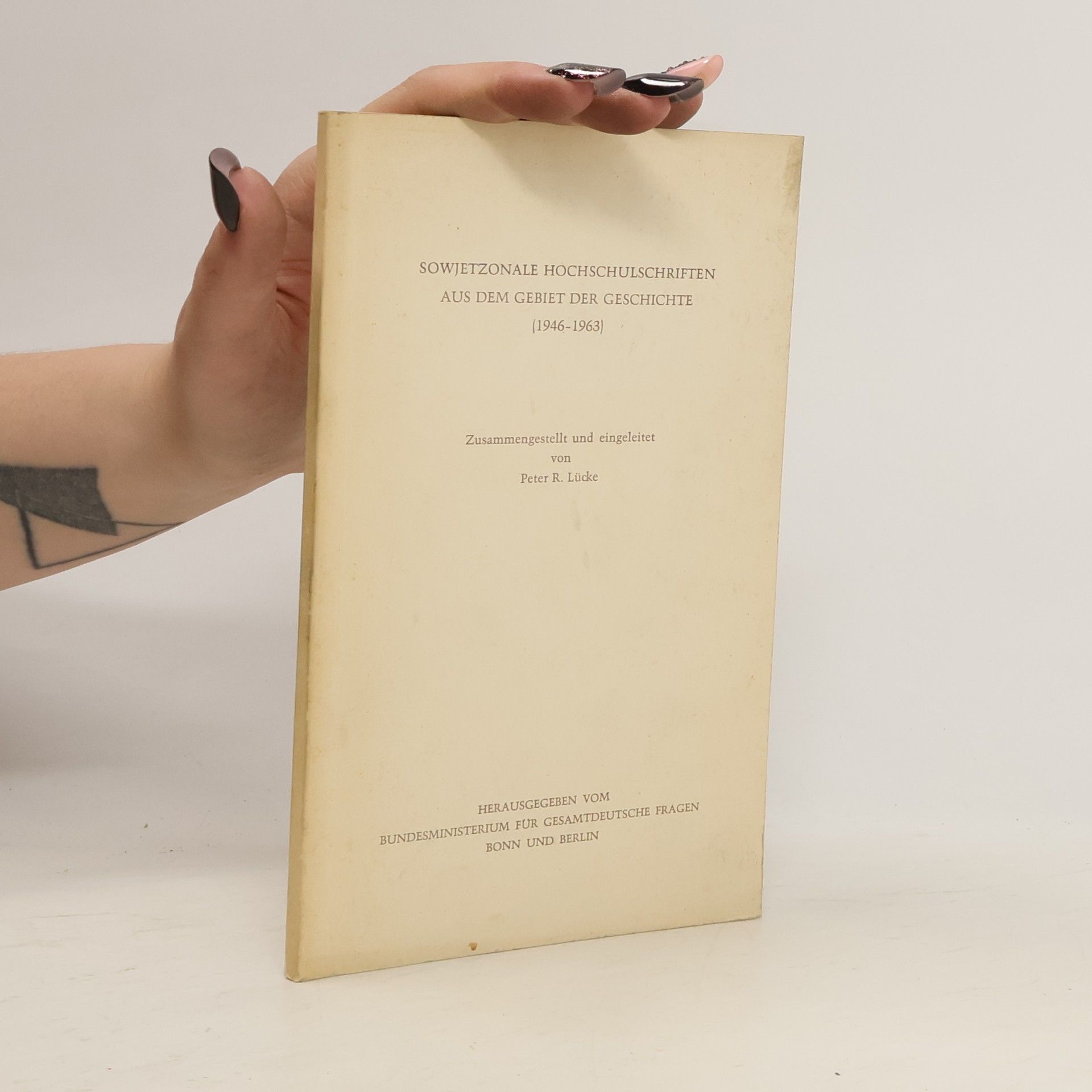 Peter R. Lücke Sowjetzonale Hochschulschriften aus dem Gebiet der Geschichte (1946-1963)