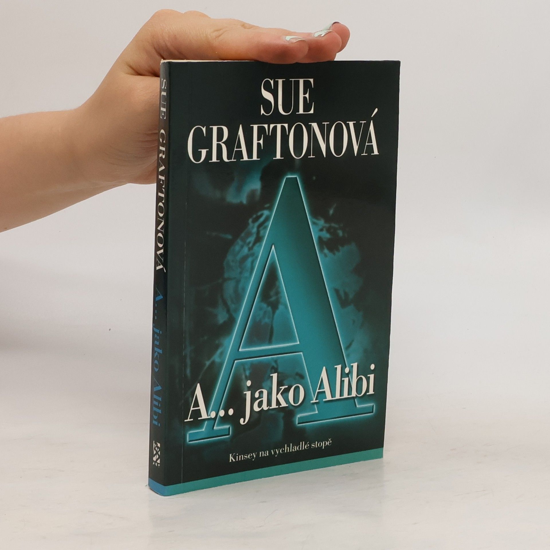 Sue Grafton A... jako alibi