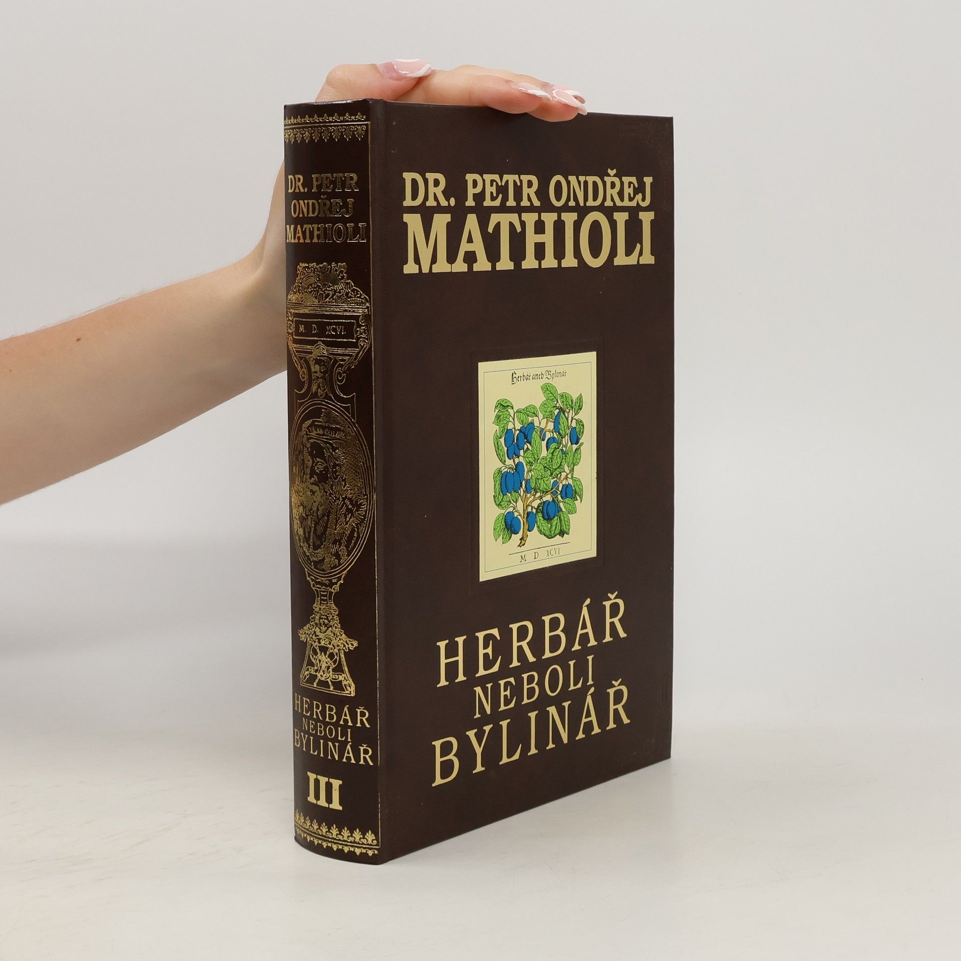 Petr Ondřej Mathioli Herbář neboli Bylinář III.