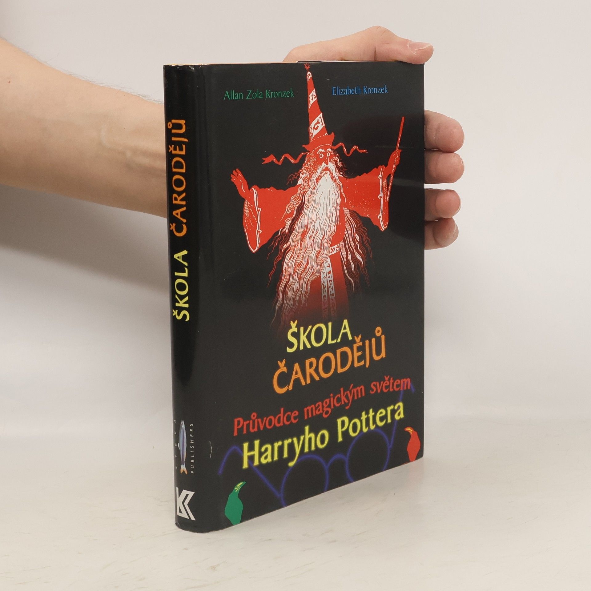 Elizabeth Kronzek Škola čarodějů. Průvodce magickým světem Harryho Pottera