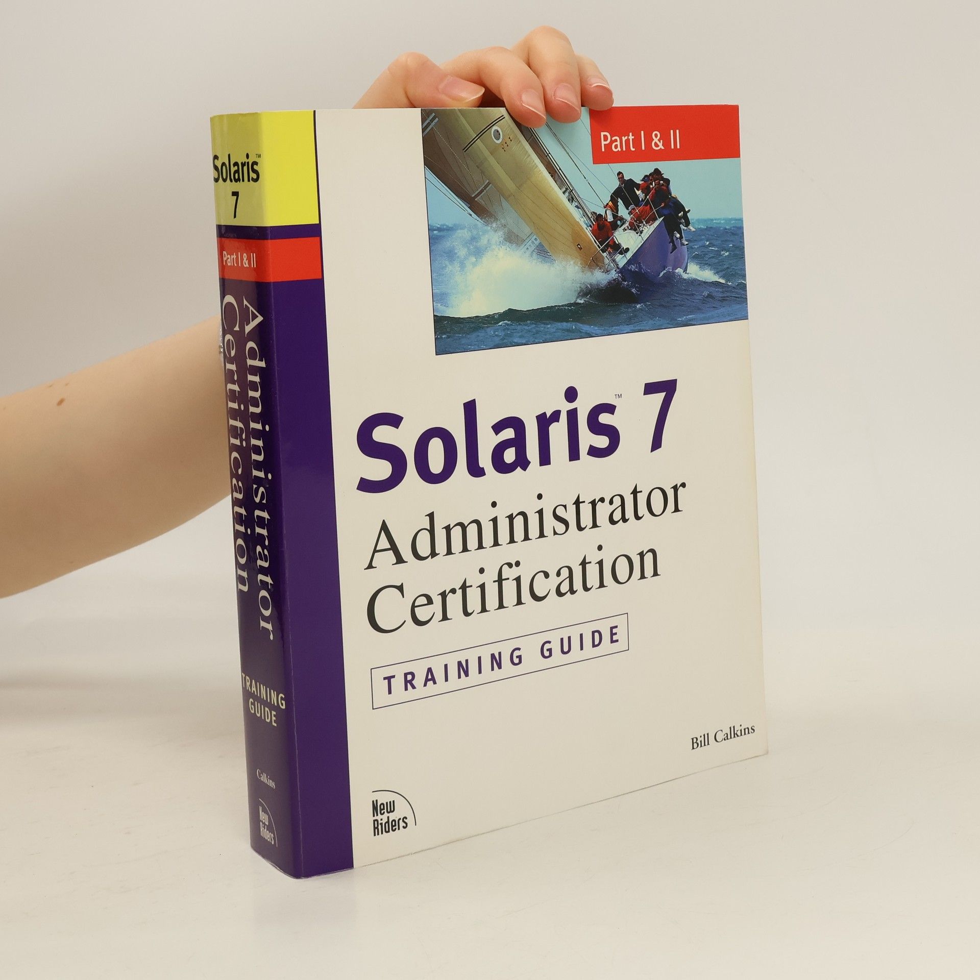 Bill Calkins Solaris 7 Administrator Certification Training Guide