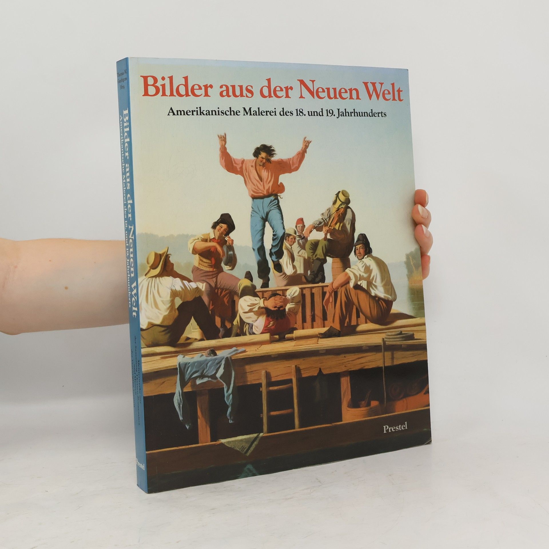 Thomas W. Gaehtgens Bilder aus der Neuen Welt
