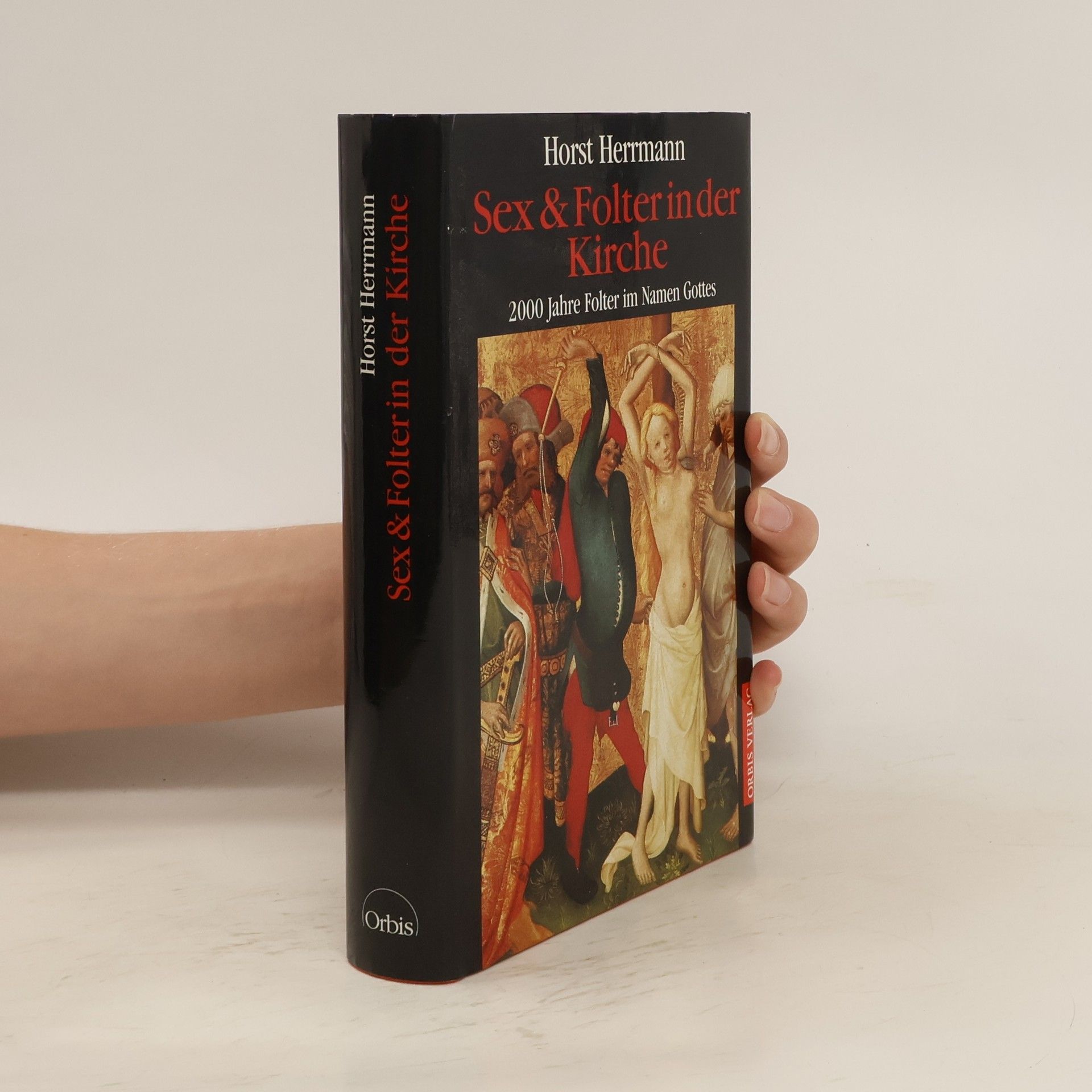 Horst Herrmann Sex & Folter in der Kirche