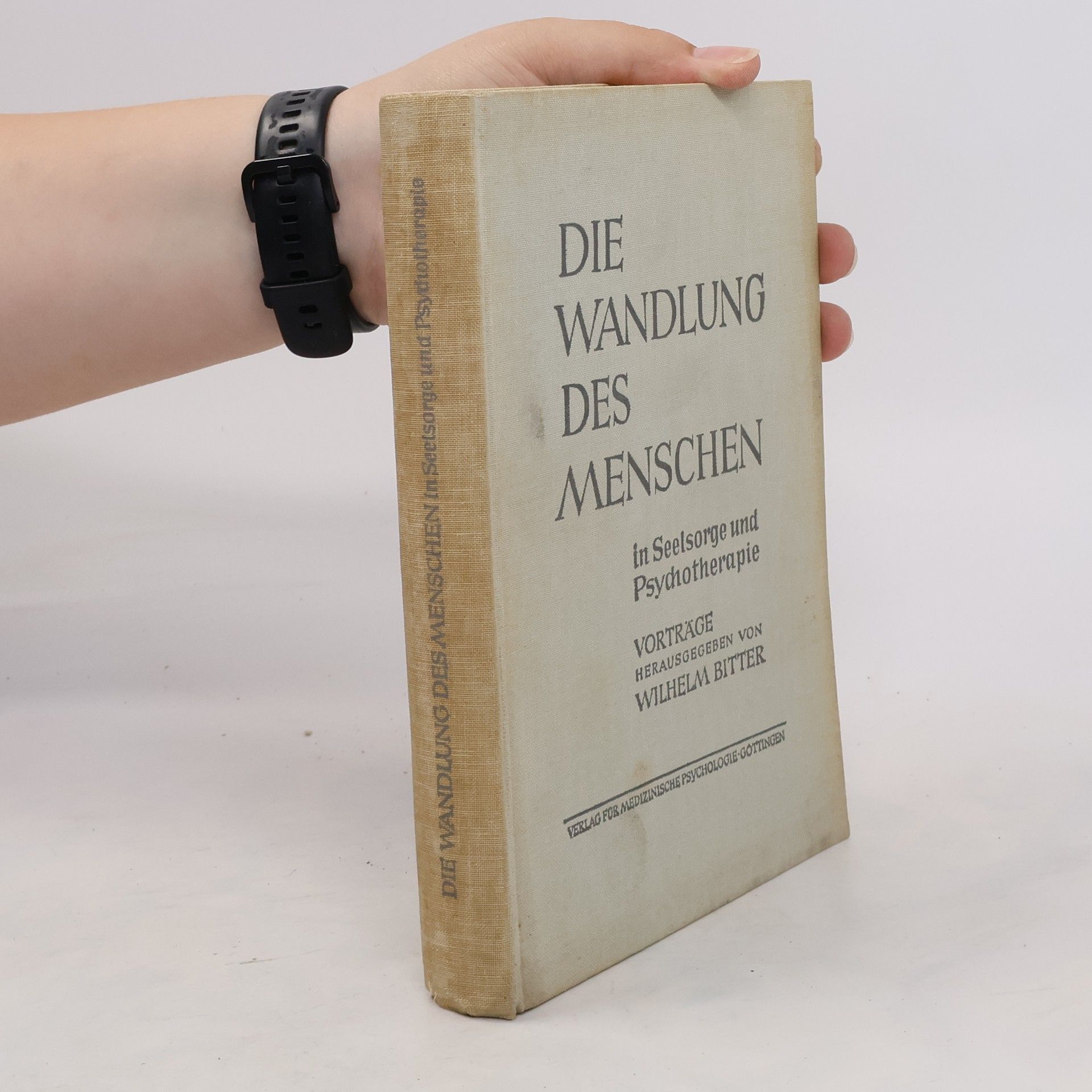 Wilhelm Bitter Die Wandlung des Menschen in Seelsorge und Psychotherapie