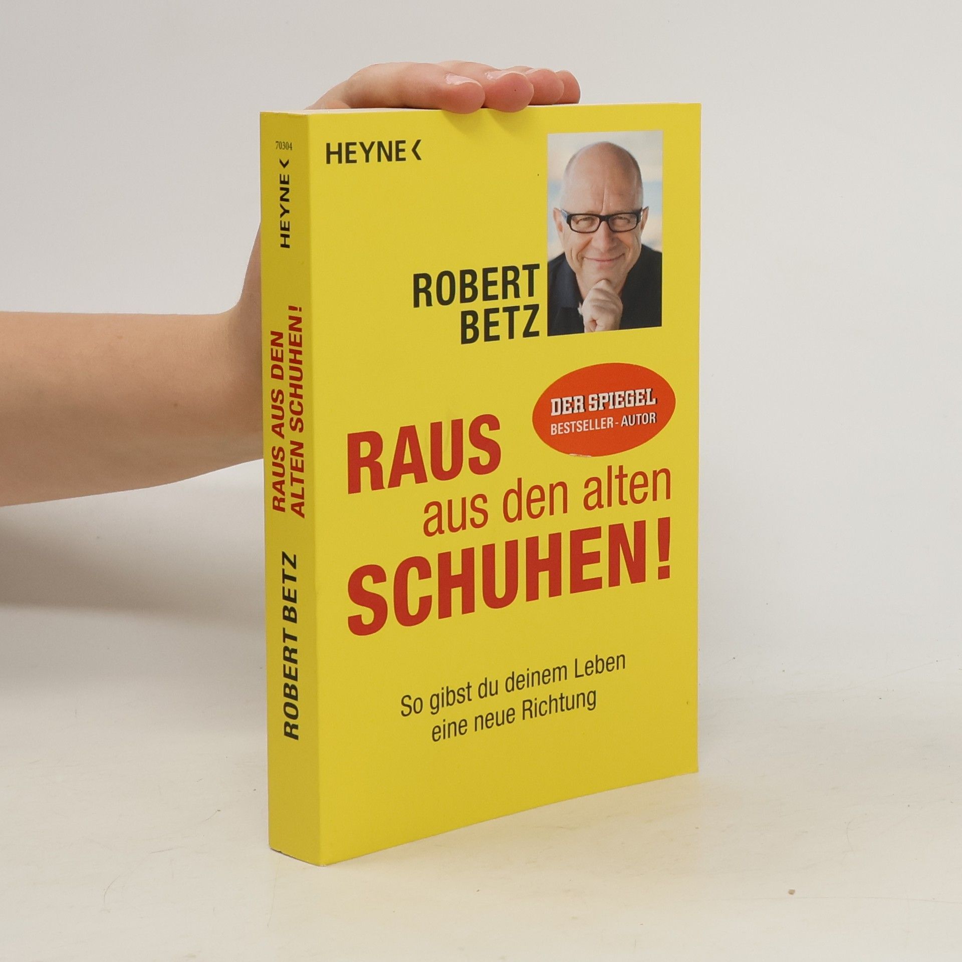 Robert Betz Raus aus den alten Schuhen!